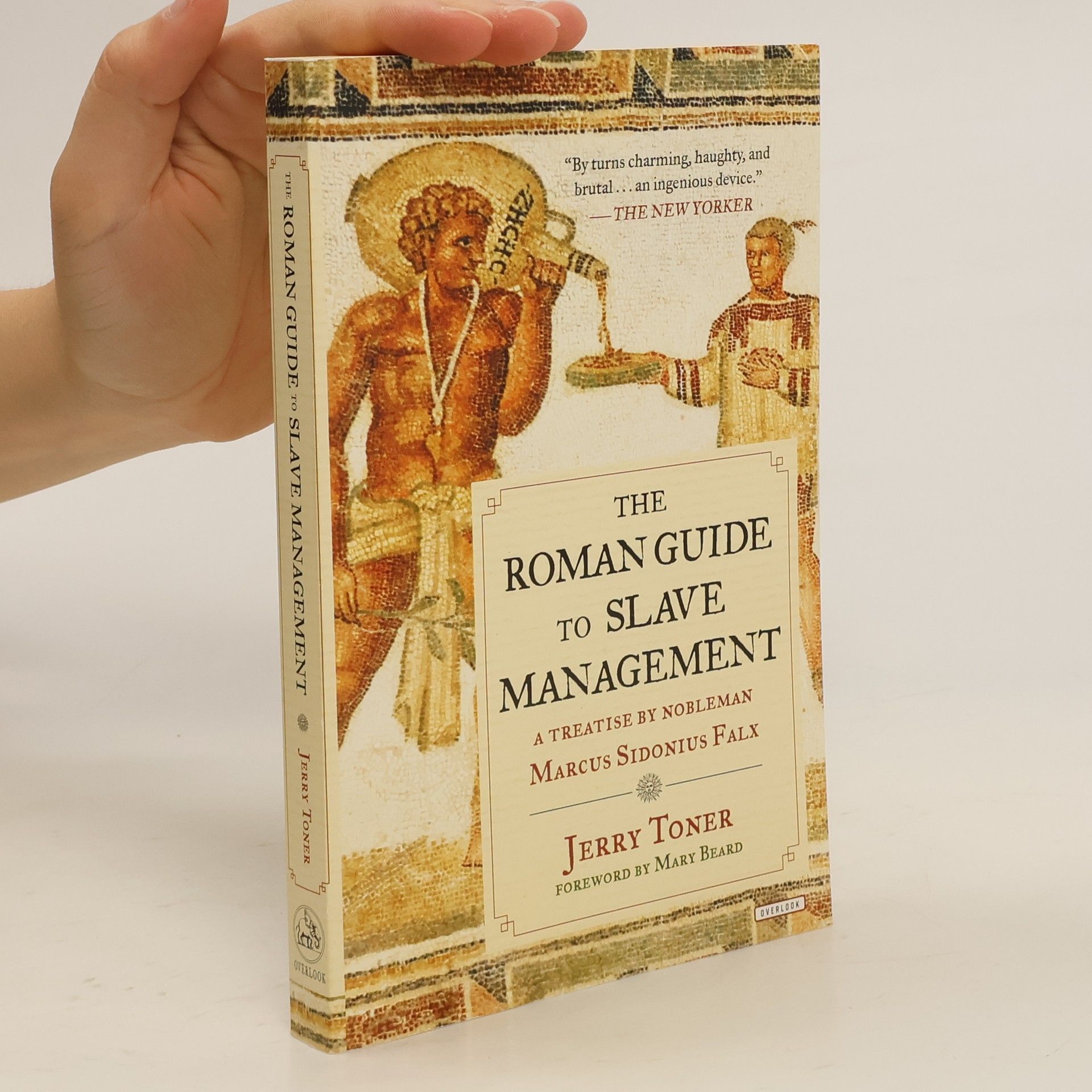 Jerry Toner The Roman Guide to Slave Management