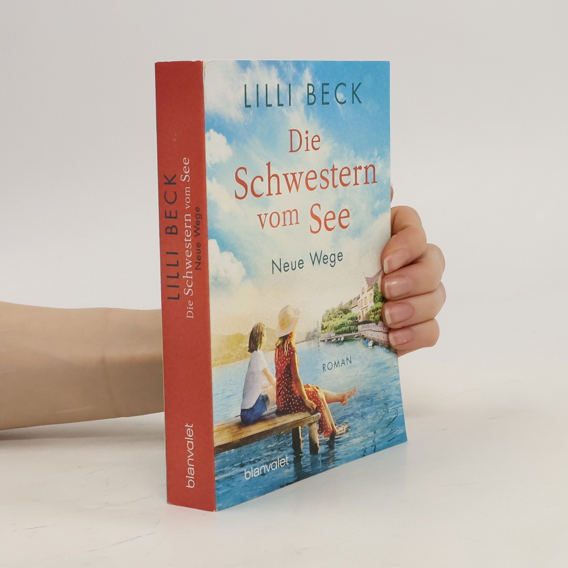Lilli Beck Die Schwestern vom See - Neue Wege