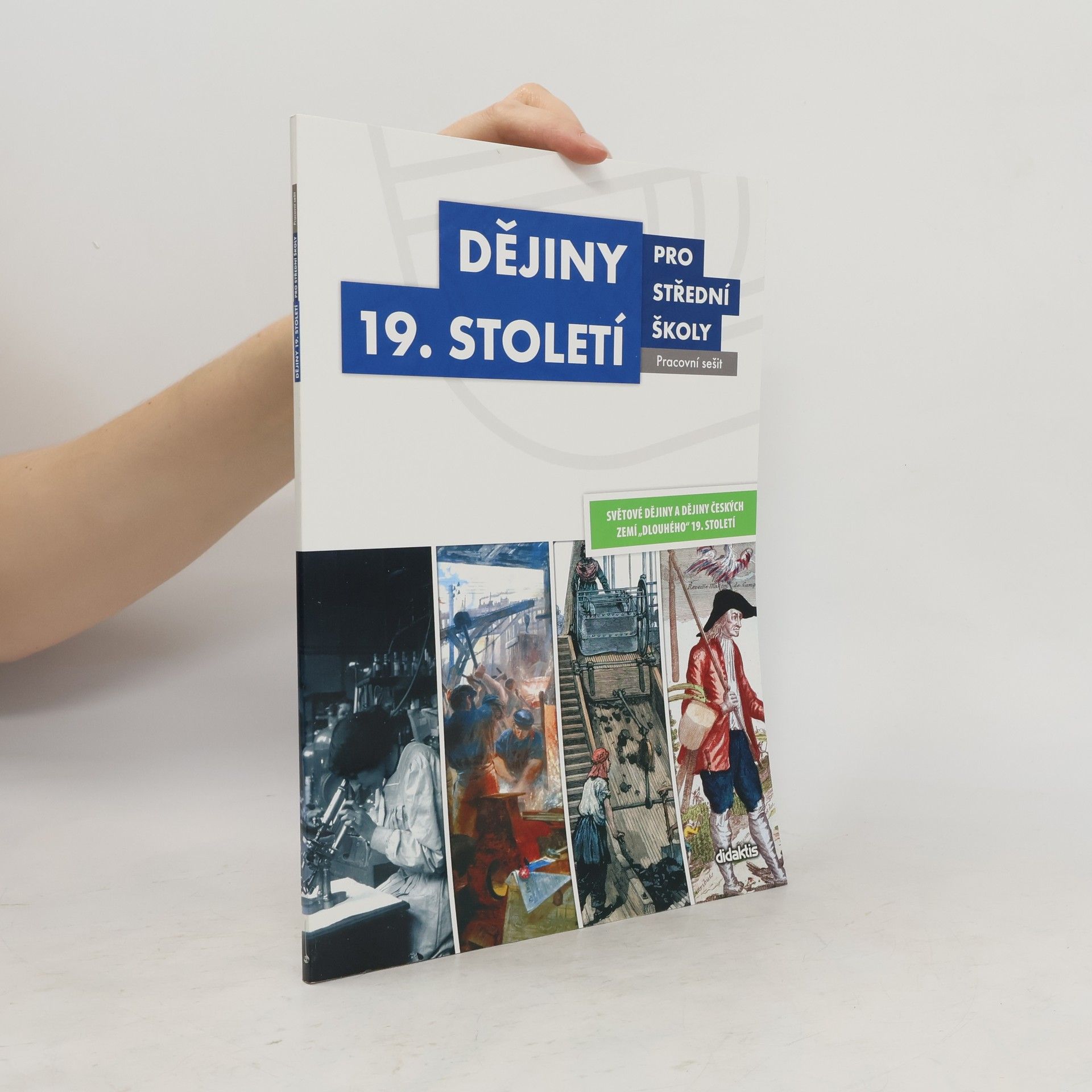 kolektiv Dějiny 19. století pro střední školy - pracovní sešit