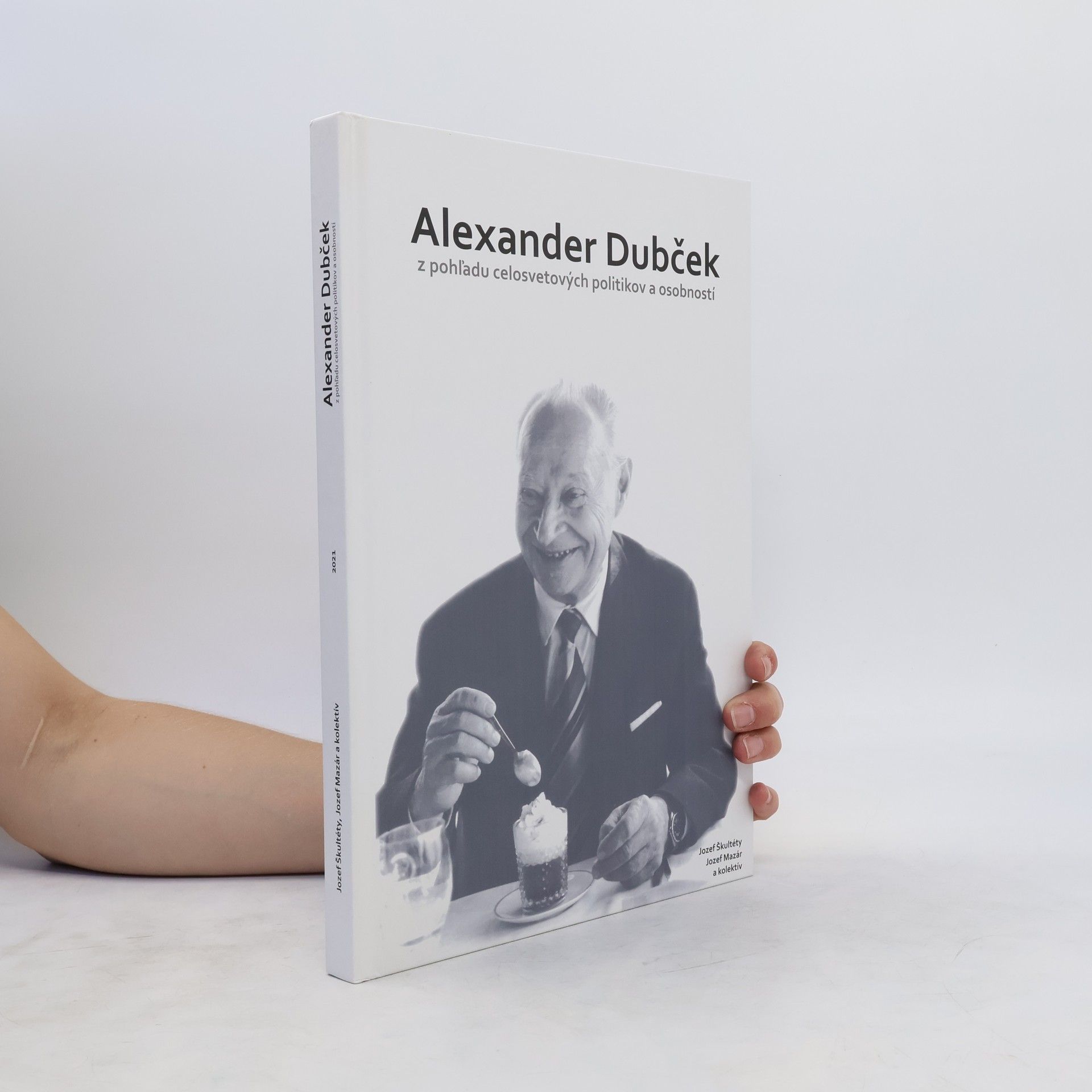 kolektiv Alexander Dubček: z pohľadu celosvetových politikov a osobností
