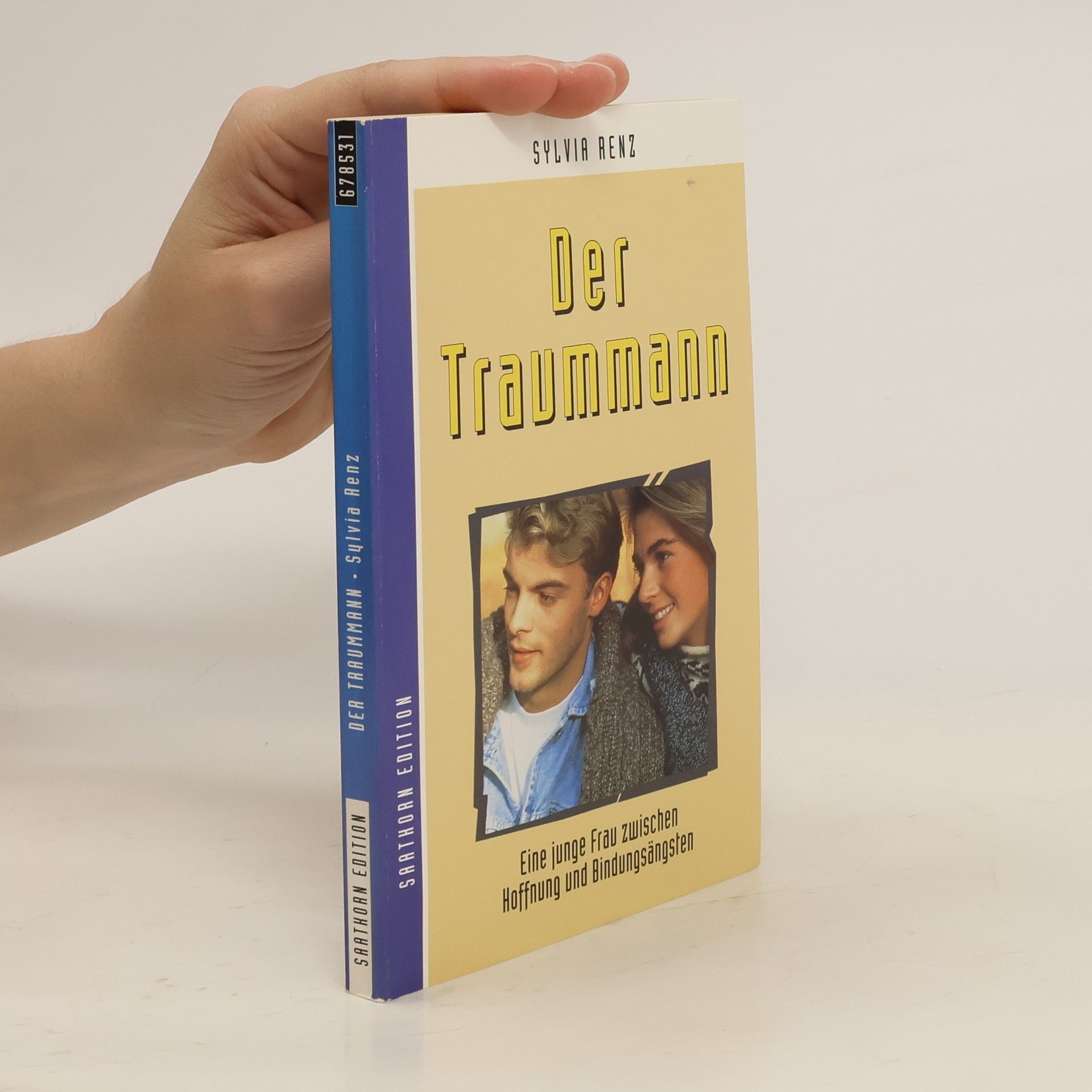 Sylvia Renz Der Traummann. Für morgen kann ich dir noch nichts versprechen. Eine junge Frau zwischen Hoffnung und Bindungsängsten.