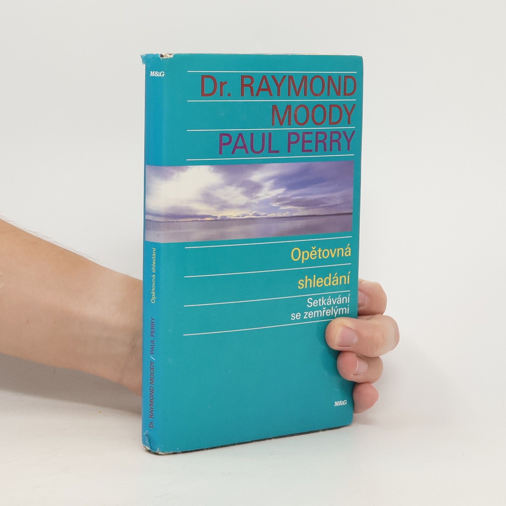 Raymond Moody Opětovná shledání : setkávání se zemřelými