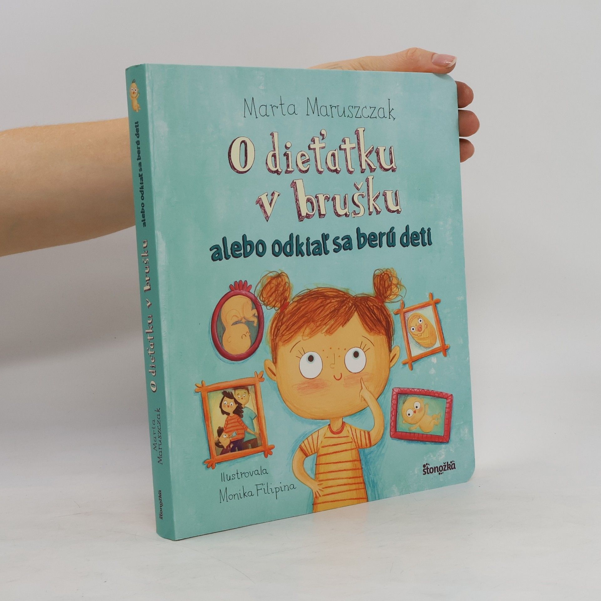 Marta Maruszak O dieťatku v brušku alebo odkiaľ sa berú deti