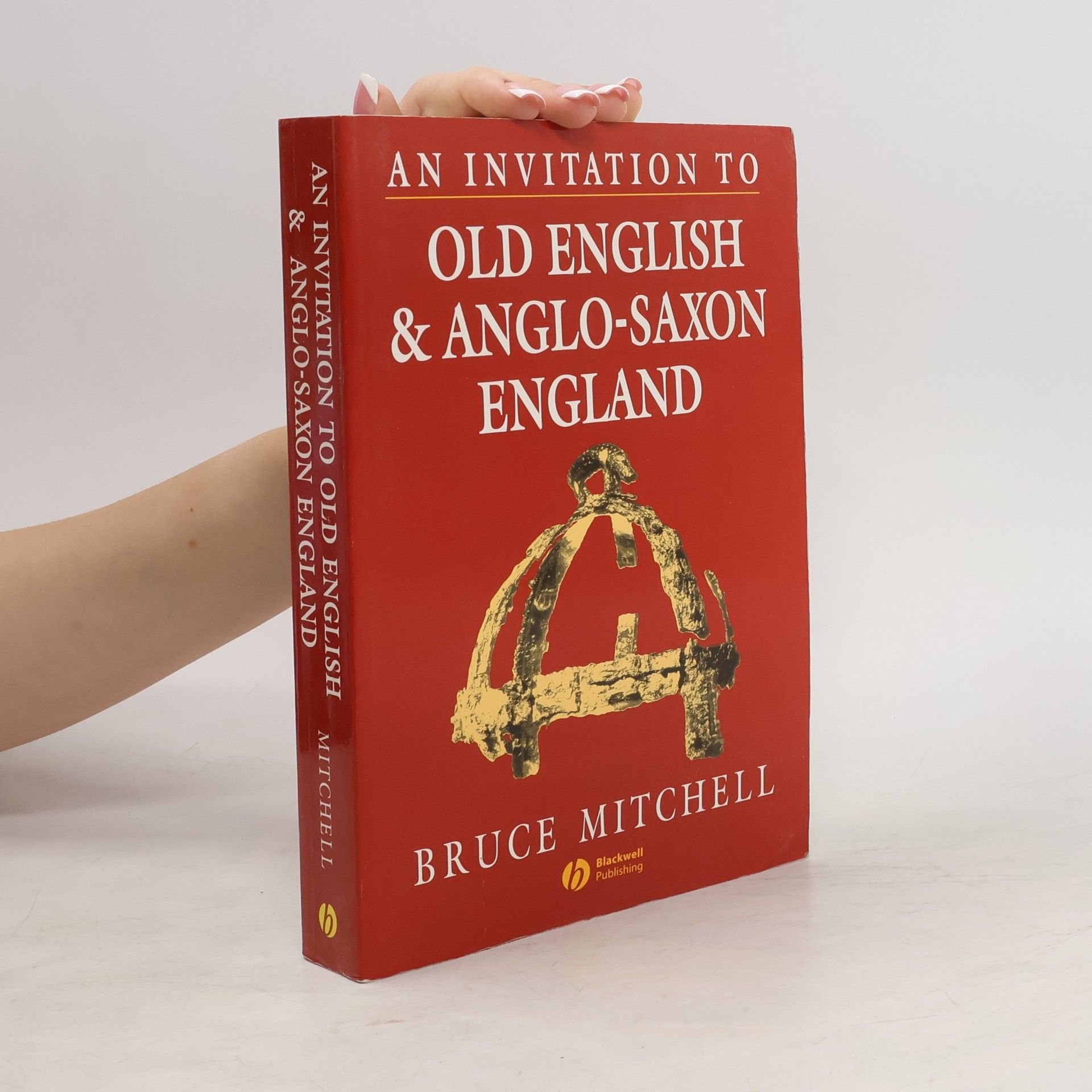 Bruce Mitchell An invitation to Old English and Anglo-Saxon England