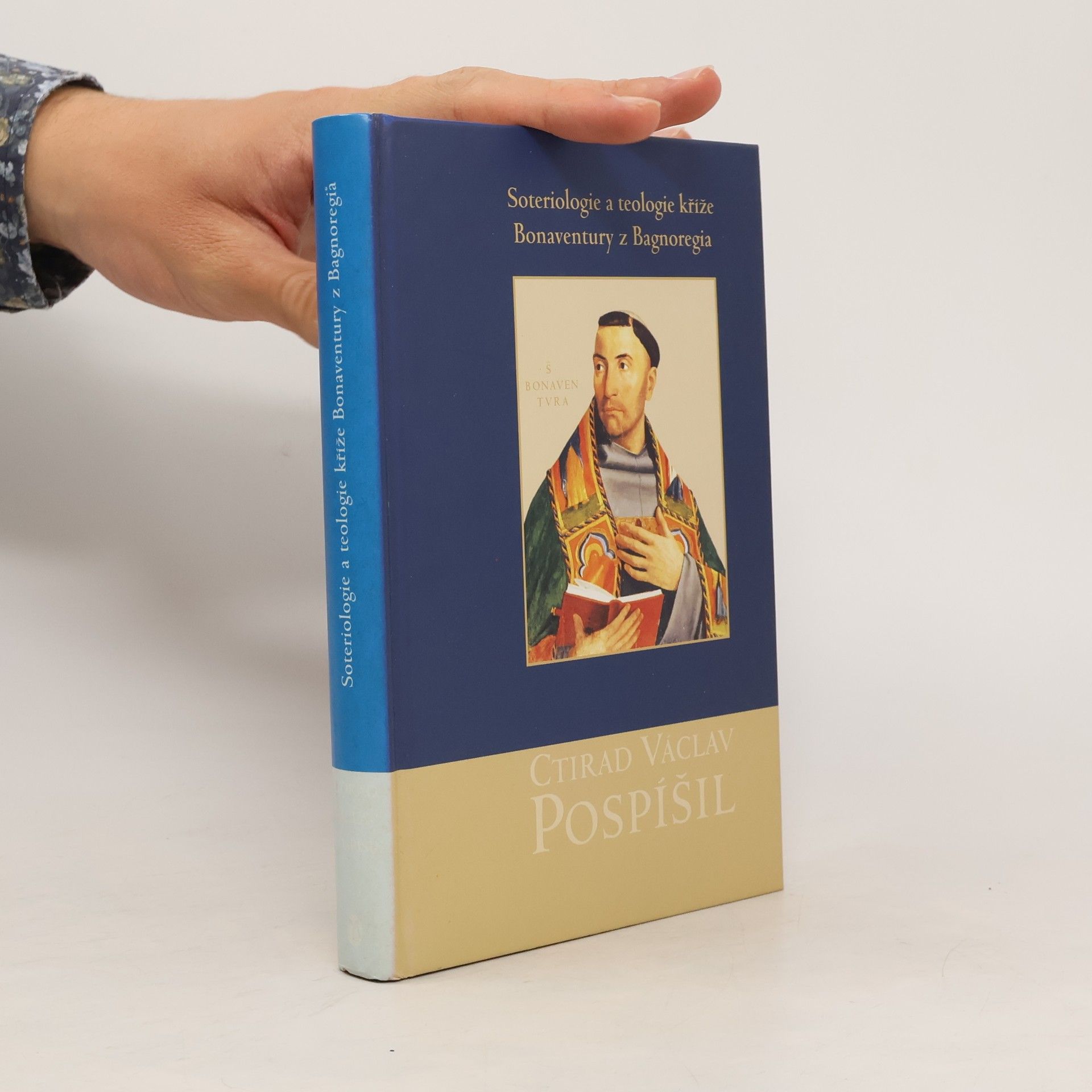 Ctirad Václav Pospíšil Soteriologie a teologie kříže Bonaventury z Bagnoregia