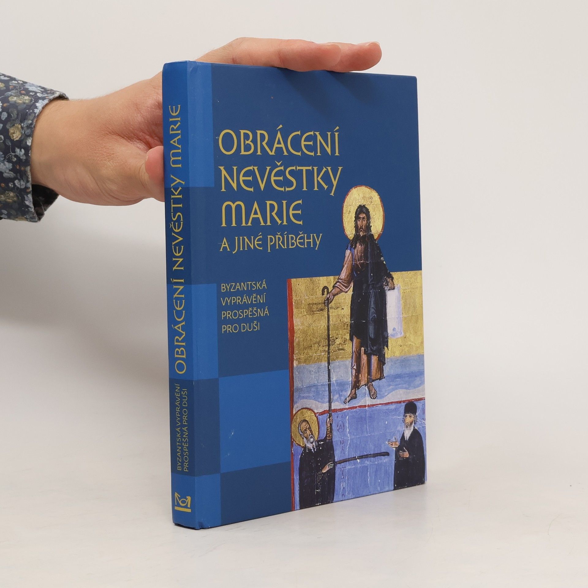 Collective Obrácení nevěstky Marie a jiné příběhy : byzantská vyprávění prospěšná pro duši