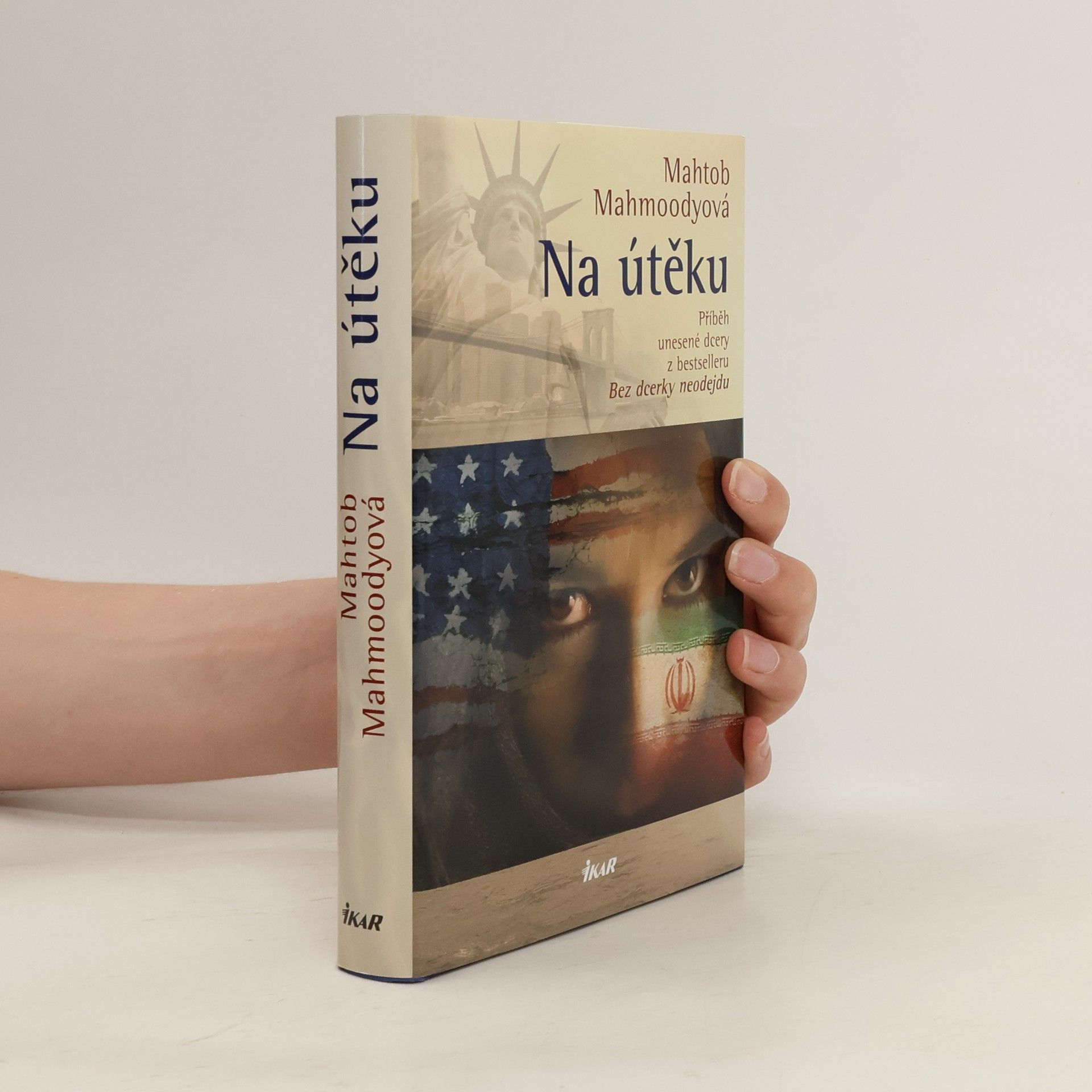 Mahtob Mahmoody Na útěku. Příběh unesené dcery z bestselleru Bez dcerky neodejdu