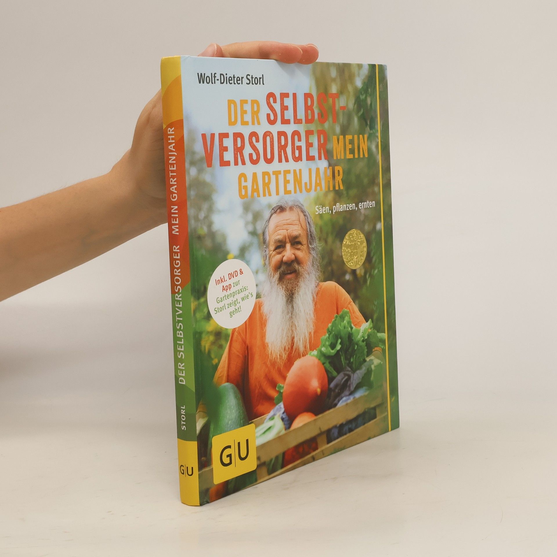 Wolf Dieter Storl Der Selbstversorger. Mein Gartenjahr
