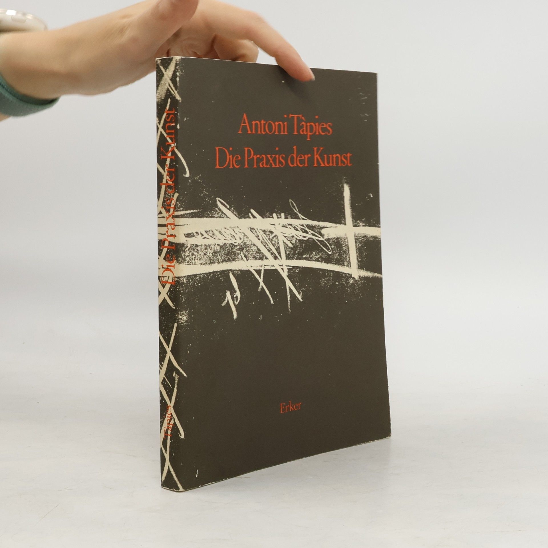 Antoni Tàpies Die Praxis der Kunst