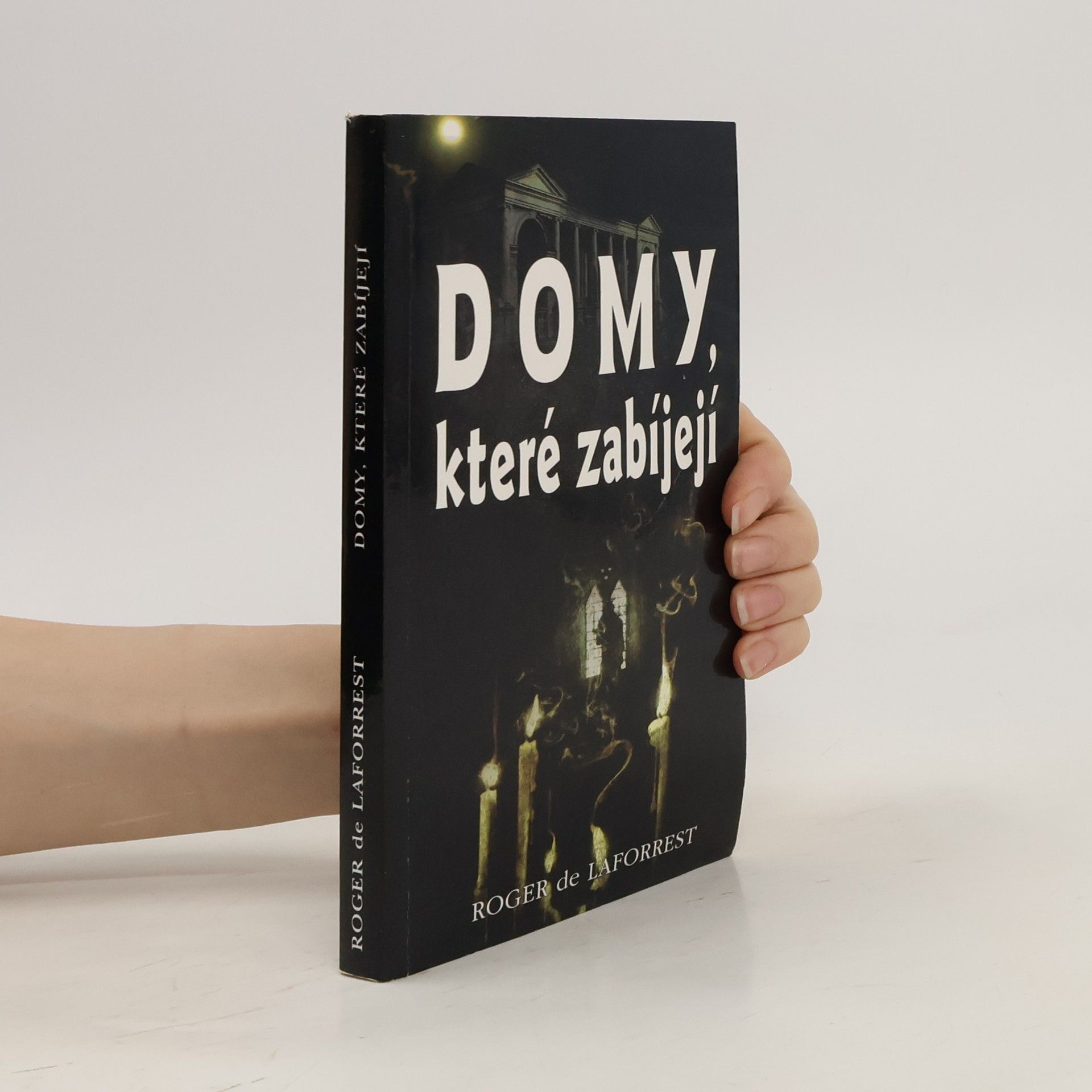 Roger de Lafforest Domy, které zabíjejí