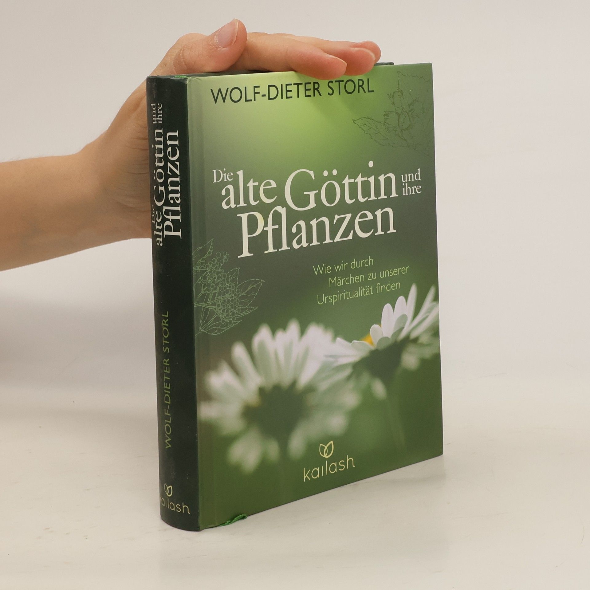 Wolf Dieter Storl Die alte Göttin und ihre Pflanzen
