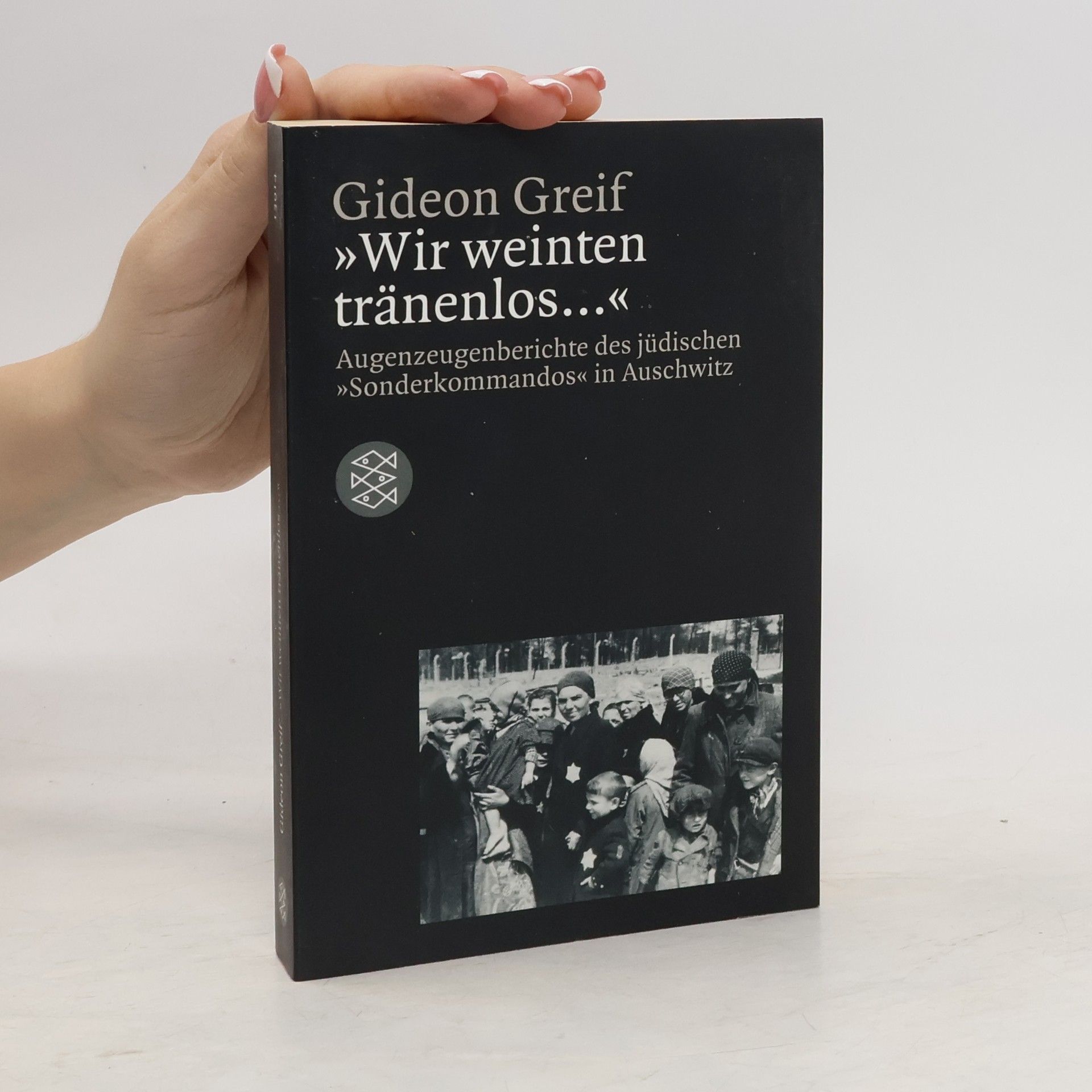 Gideon Greif Wir weinten tränenlos....