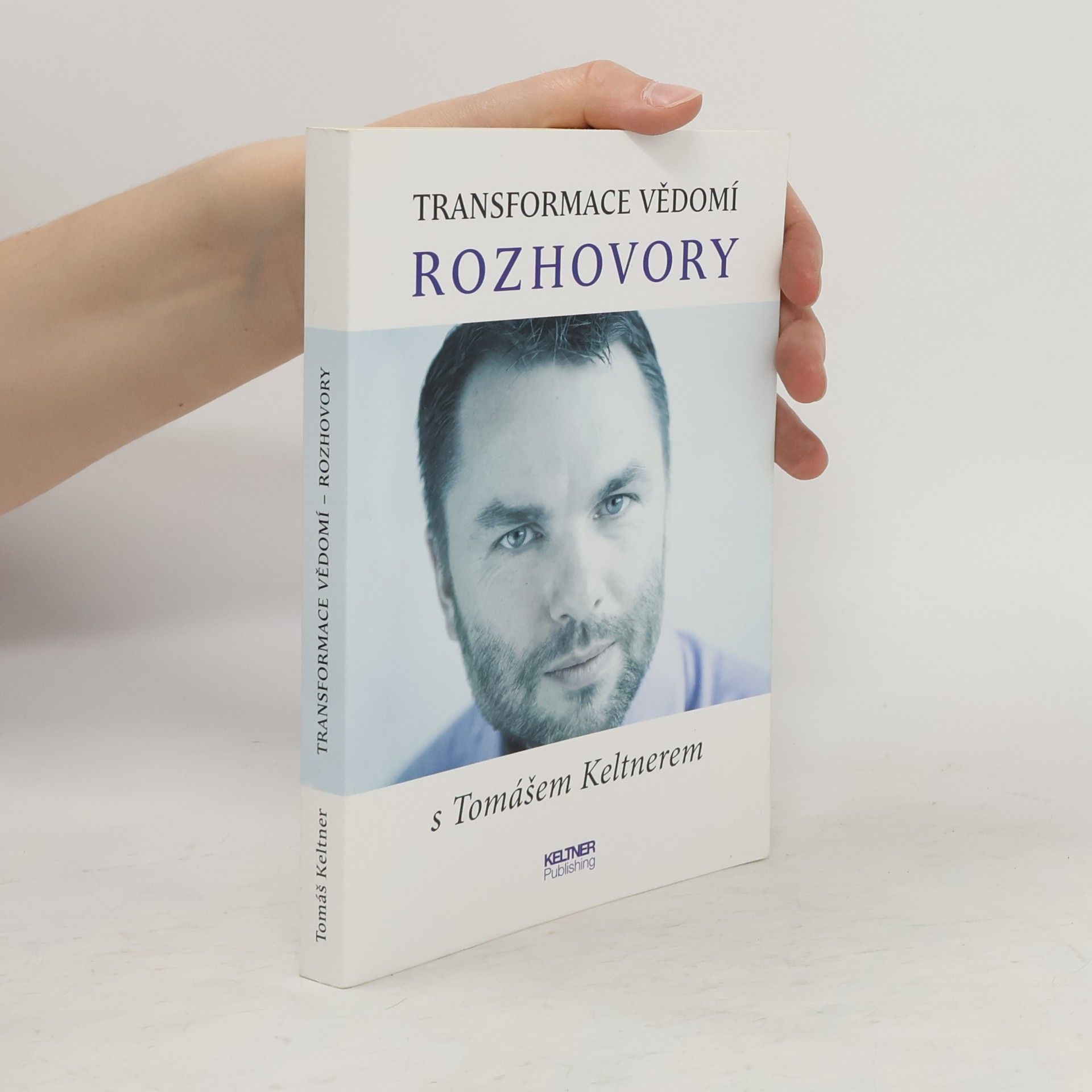 Tranformace vědomí : rozhovory s Tomášem Keltnerem