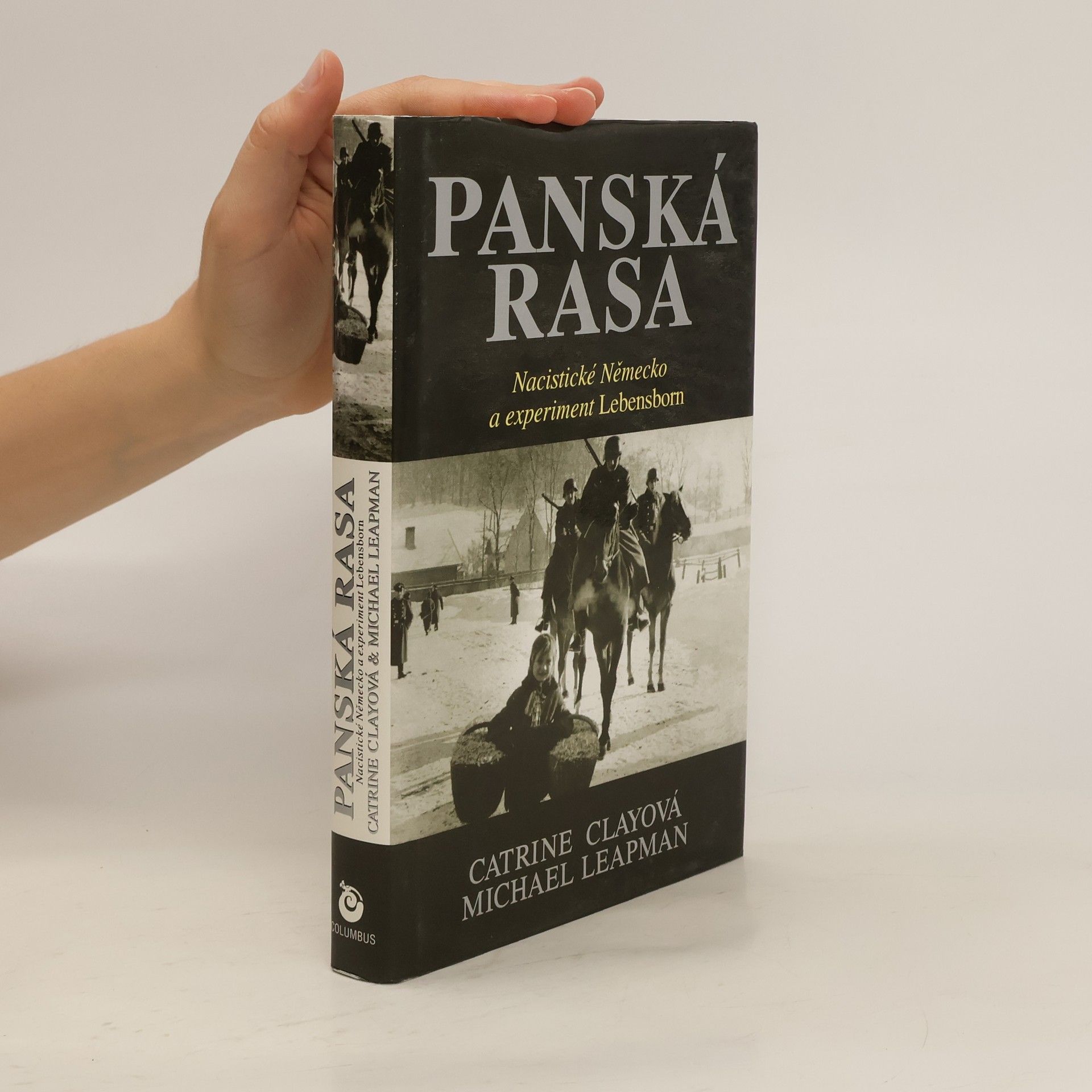 Catrine Clay Panská rasa : nacistické Německo a experiment Lebensborn