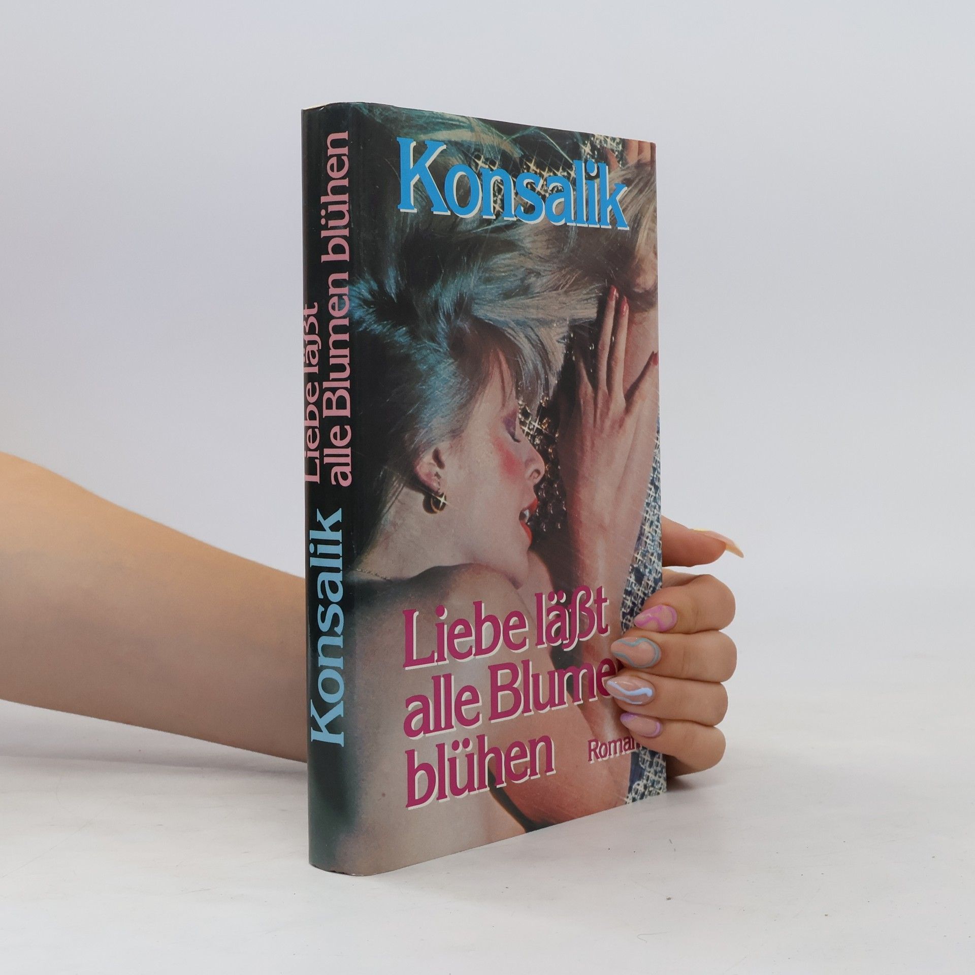 Heinz G. Konsalik Liebe läßt alle Blumen blühen