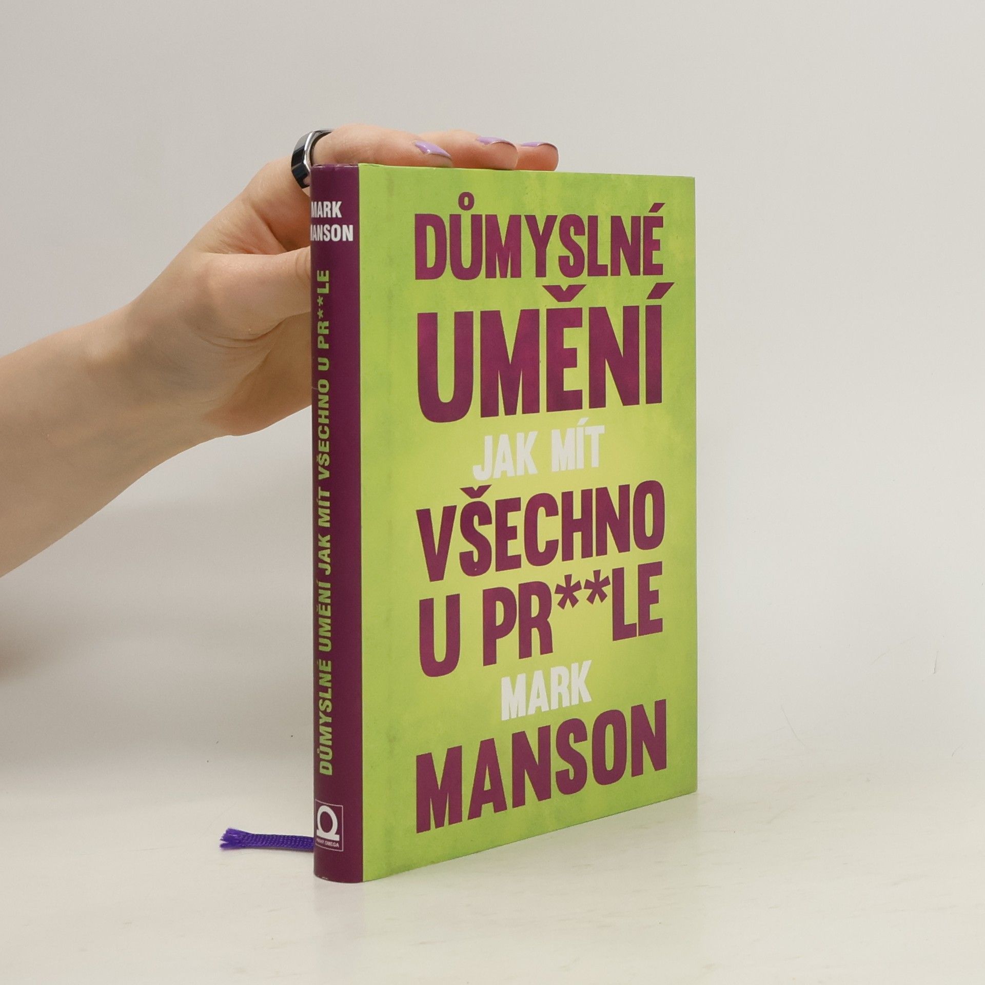 Mark Manson Důmyslné umění, jak mít všechno u pr**le