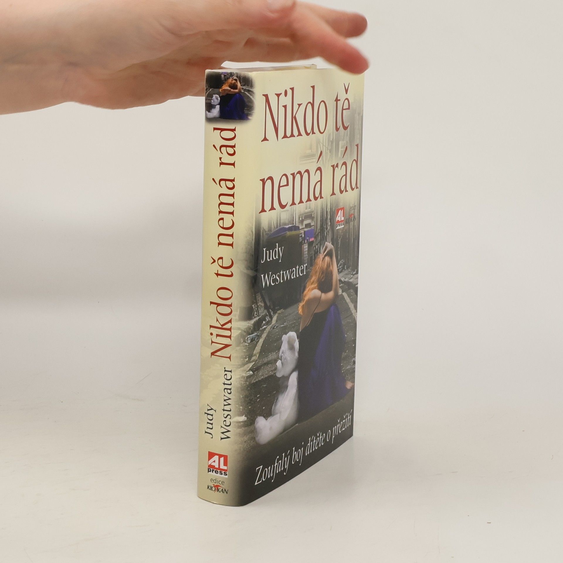 Judy Westwater Nikdo tě nemá rád: Zoufalý boj dítěte o přežití
