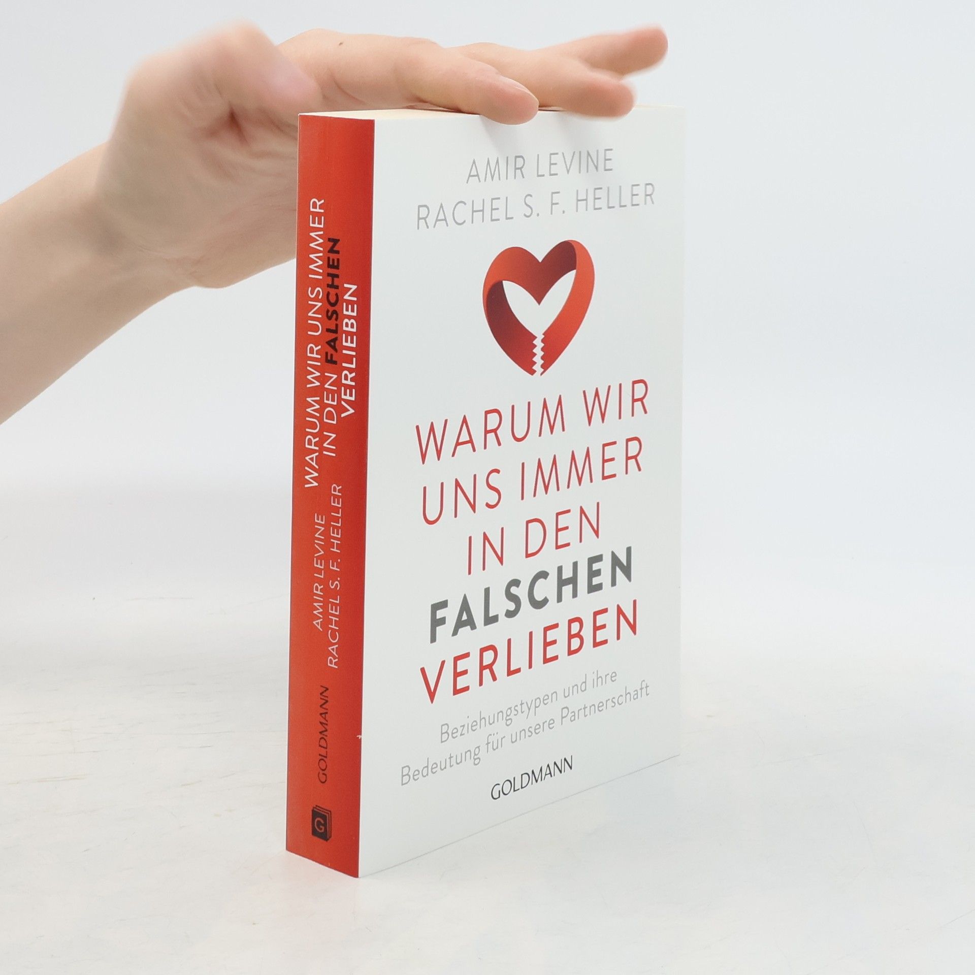 Amir Levine Warum wir uns immer in den Falschen verlieben