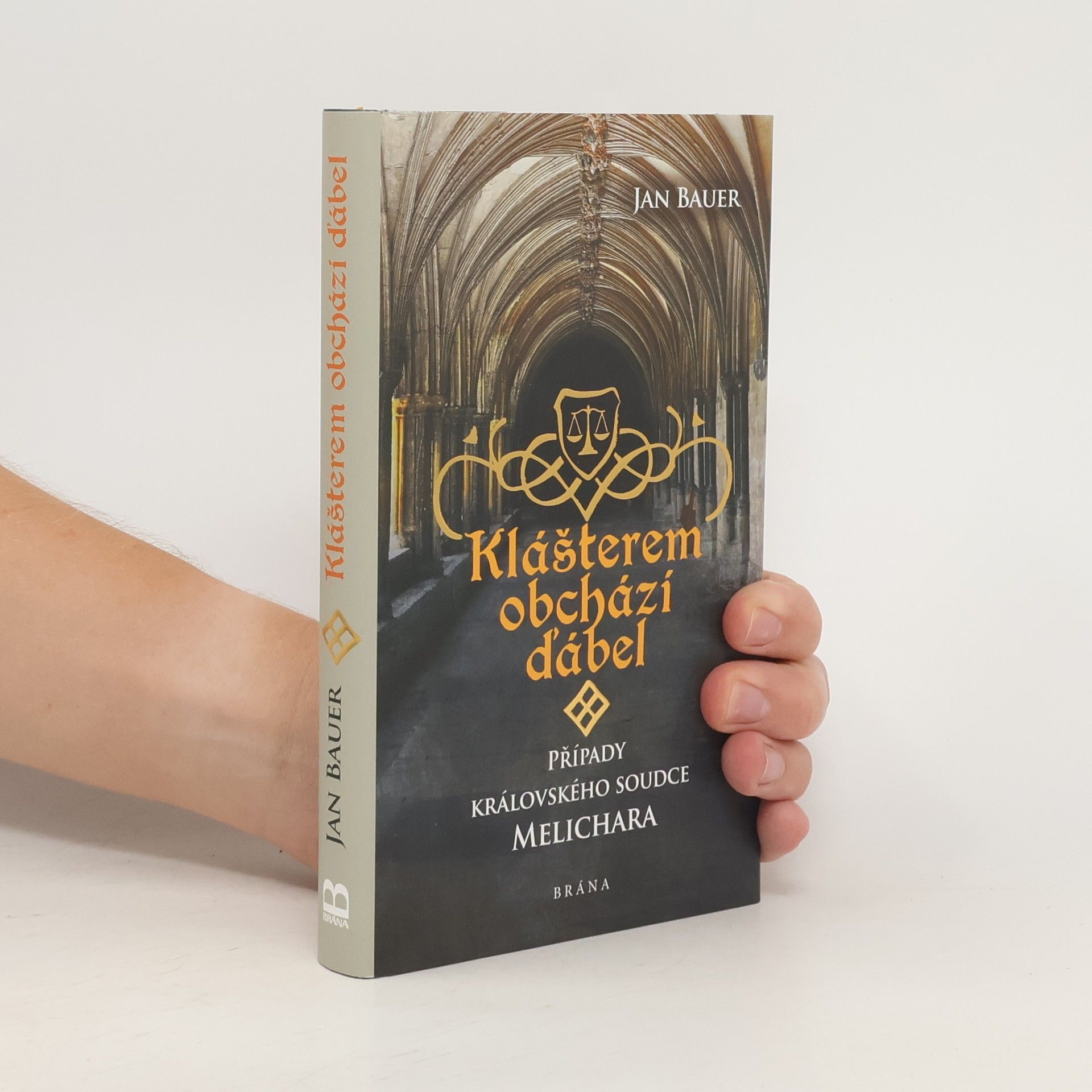 Jan Bauer Klášterem obchází ďábel : případy královského soudce Melichara