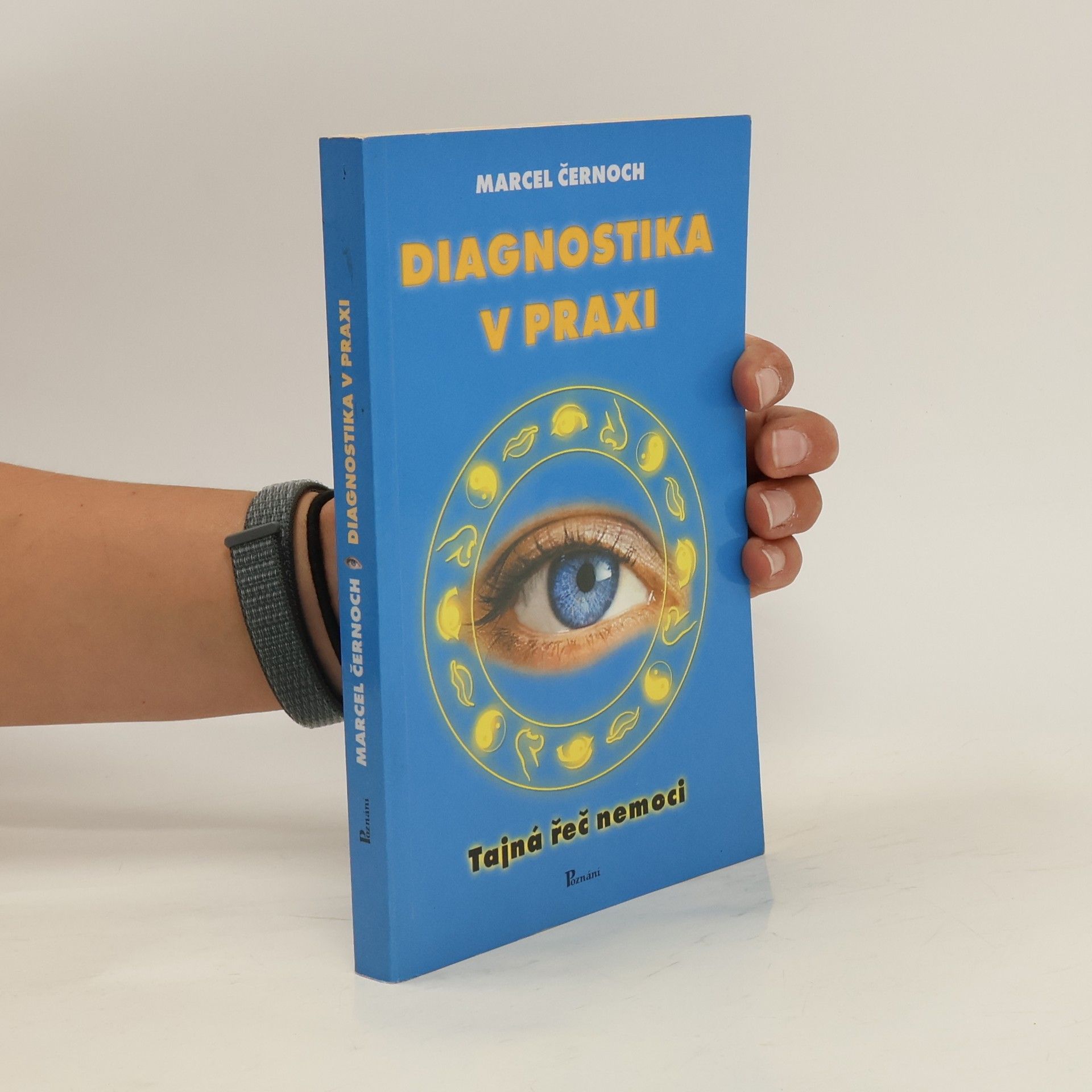 Marcel Černoch Diagnostika v praxi : tajná řeč nemoci