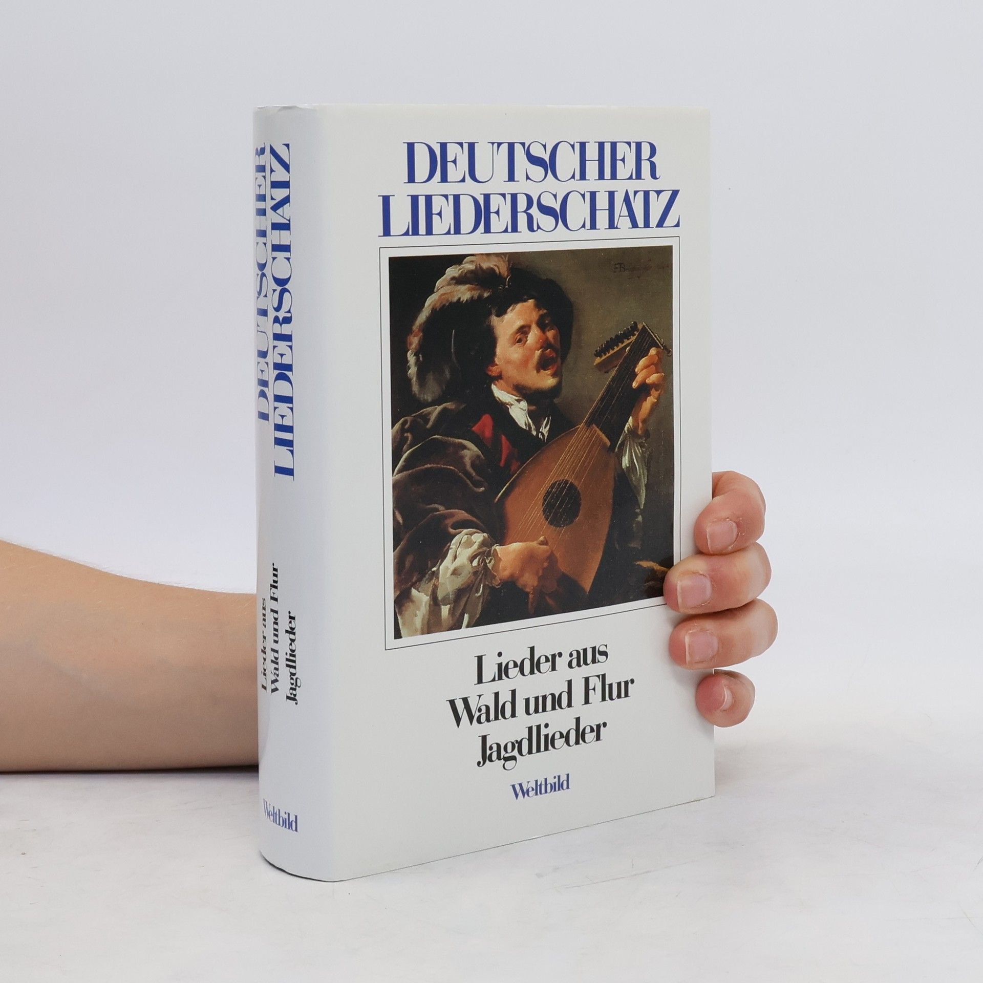 Collective Deutscher Liederschatz. Lieder aus Wald und Flur Jagdlieder
