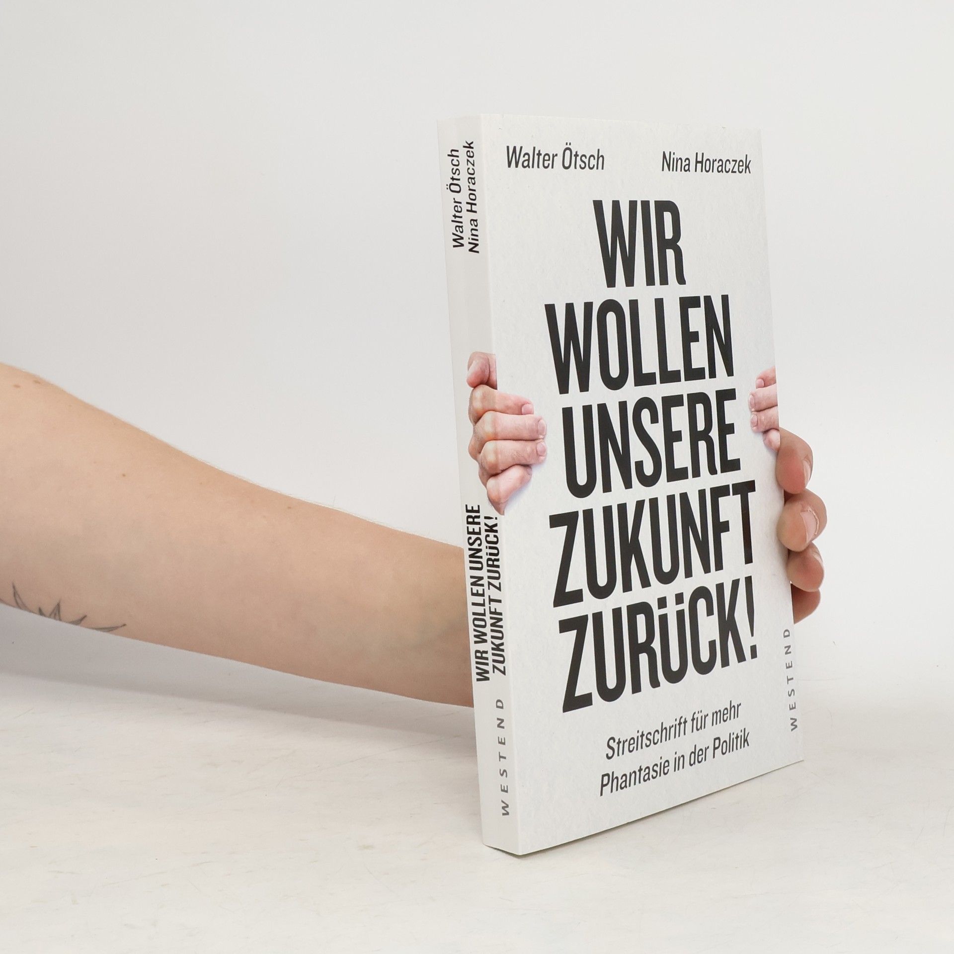 Walter Ötsch Wir wollen unsere Zukunft zurück!