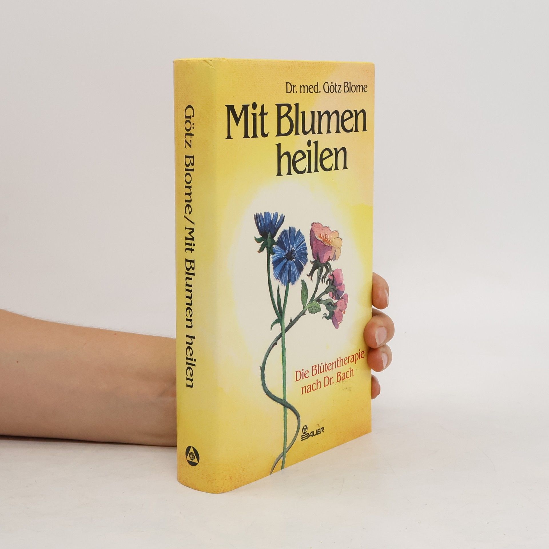 Götz Blome Mit Blumen heilen