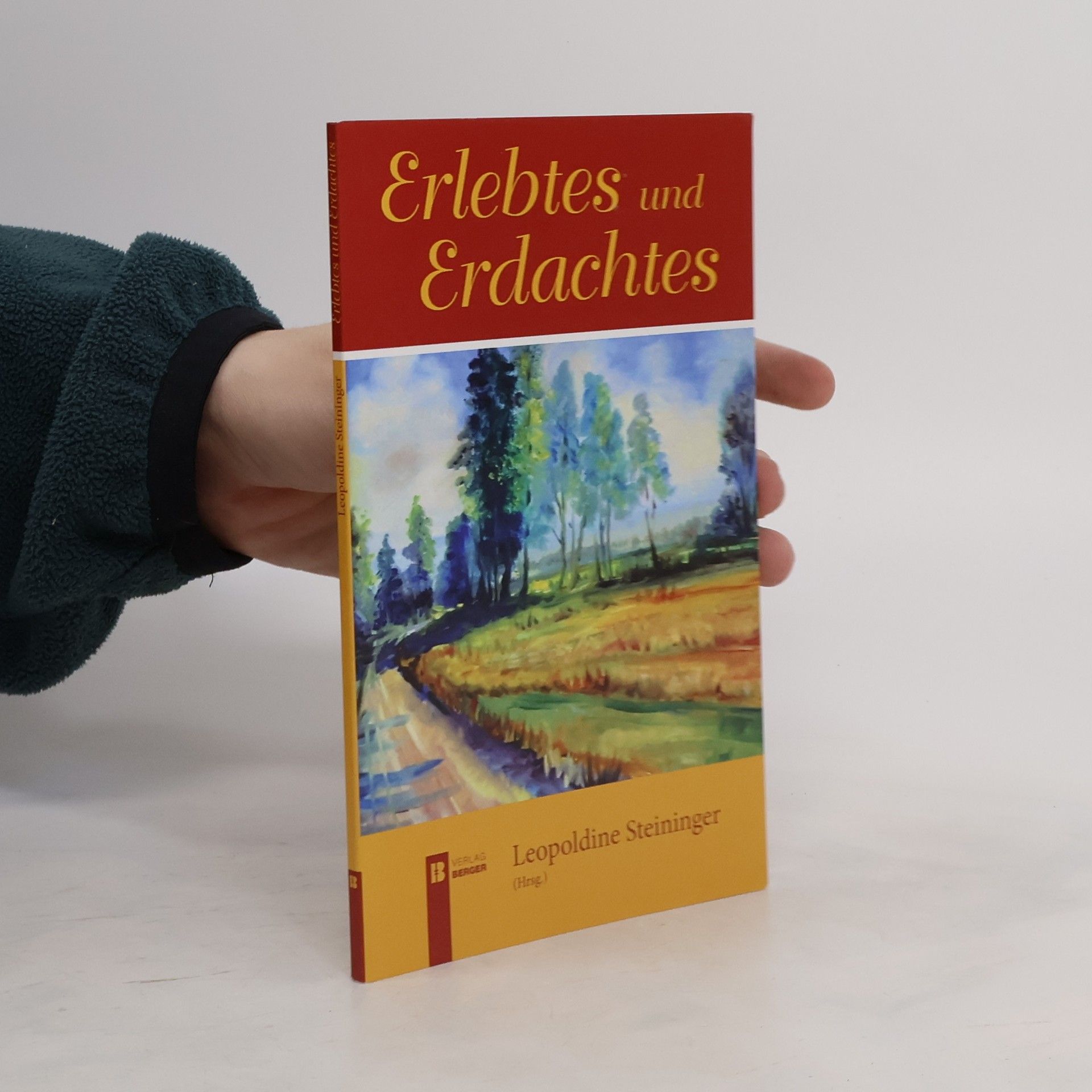 Leopoldine Steininger Erlebtes und Erdachtes