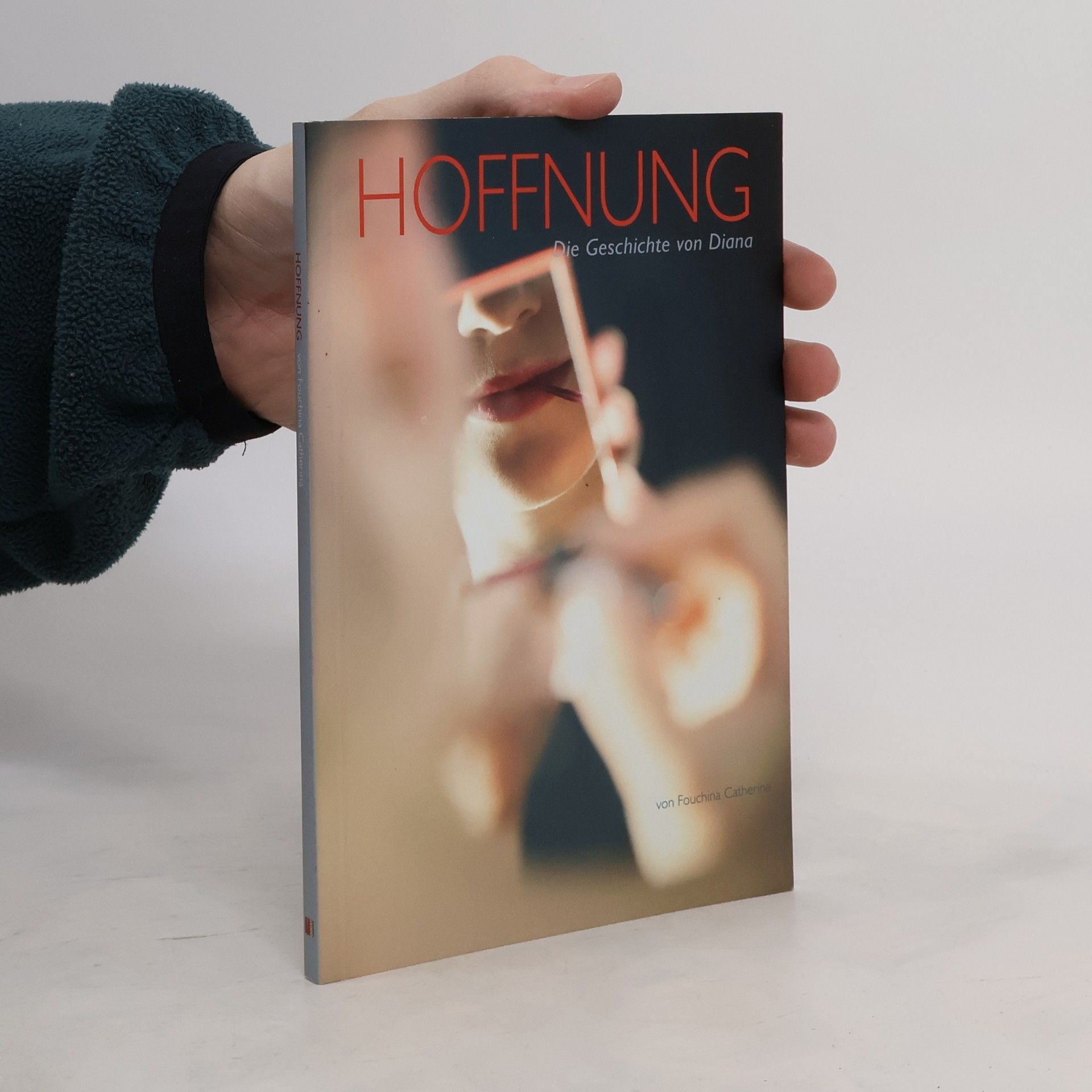 Catherina Fouchina Hoffnung. Die Geschichte von Diana