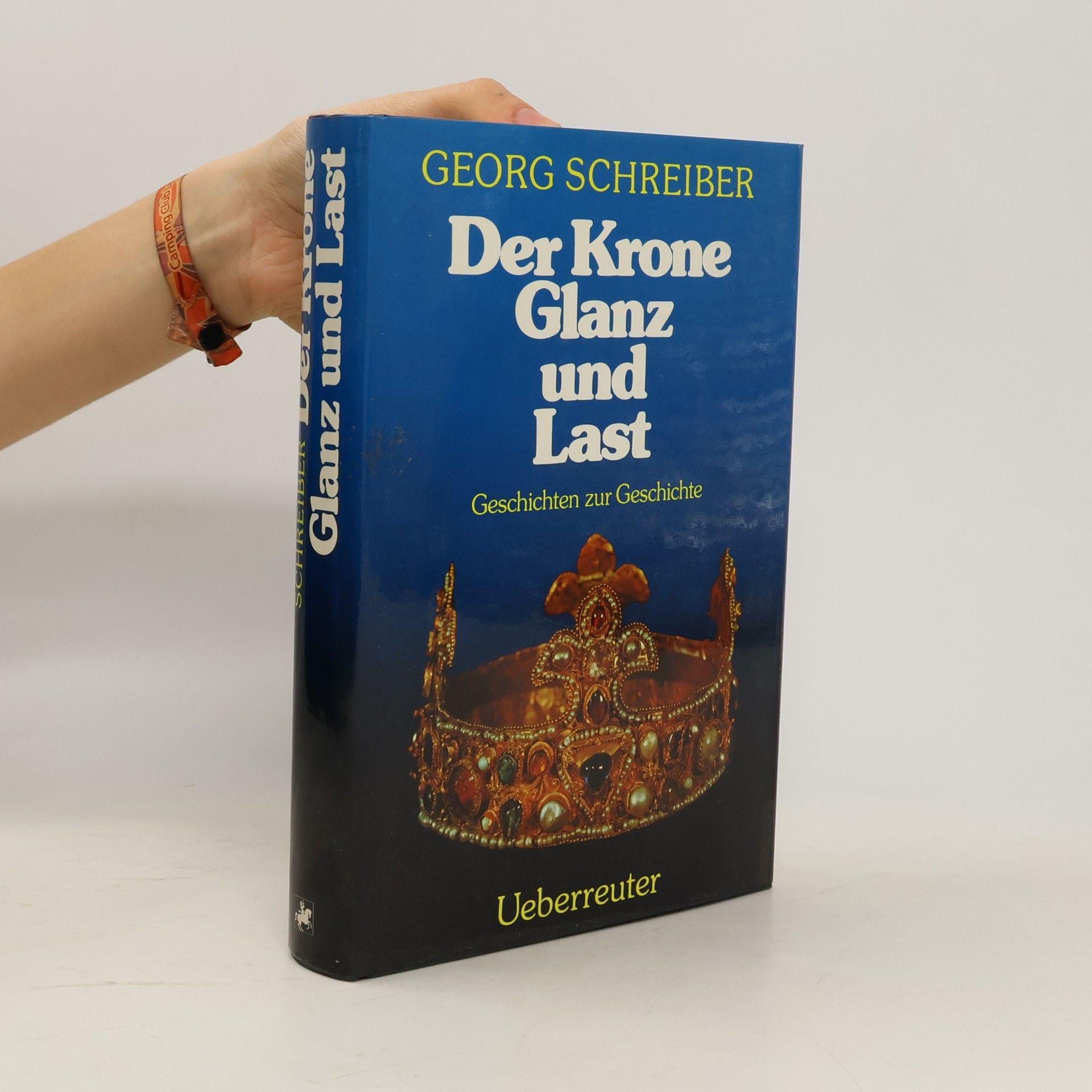 Georg Schreiber Der Krone Glanz und Last