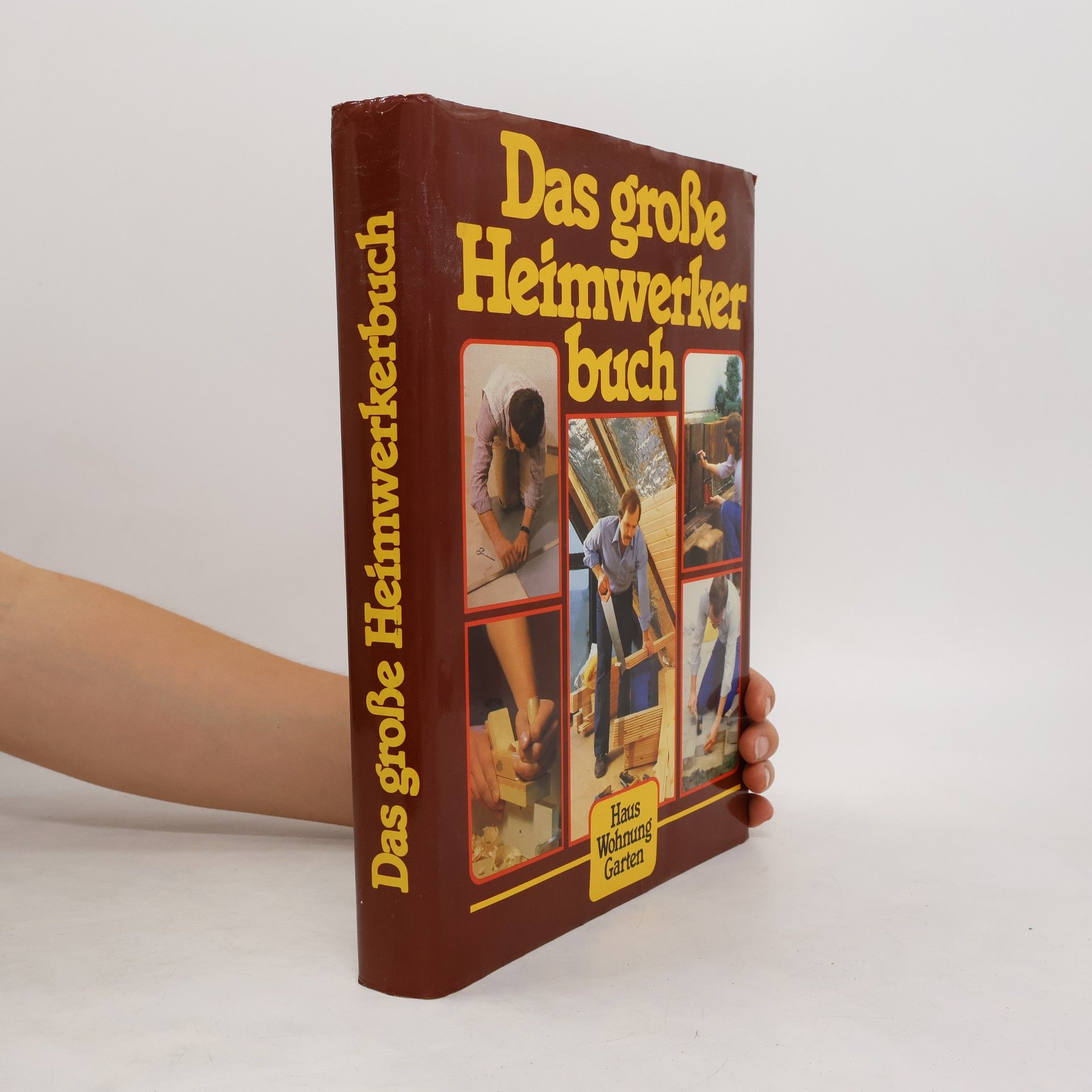 Haus Wohnung Garten Das große Heimwerkerbuch