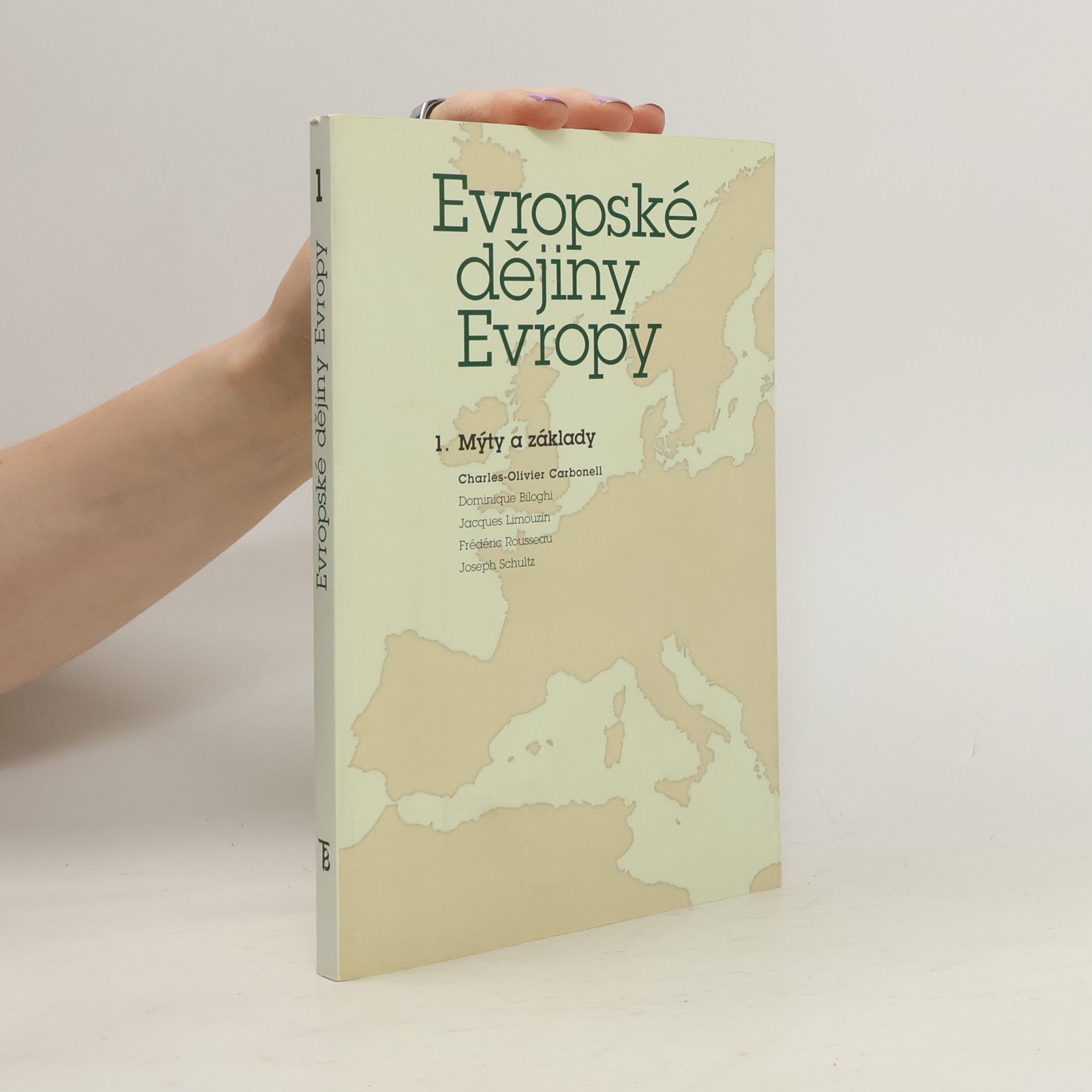 Charles Olivier Carbonell Evropské dějiny Evropy. 1, Mýty a základy (od počátků do 15. století)