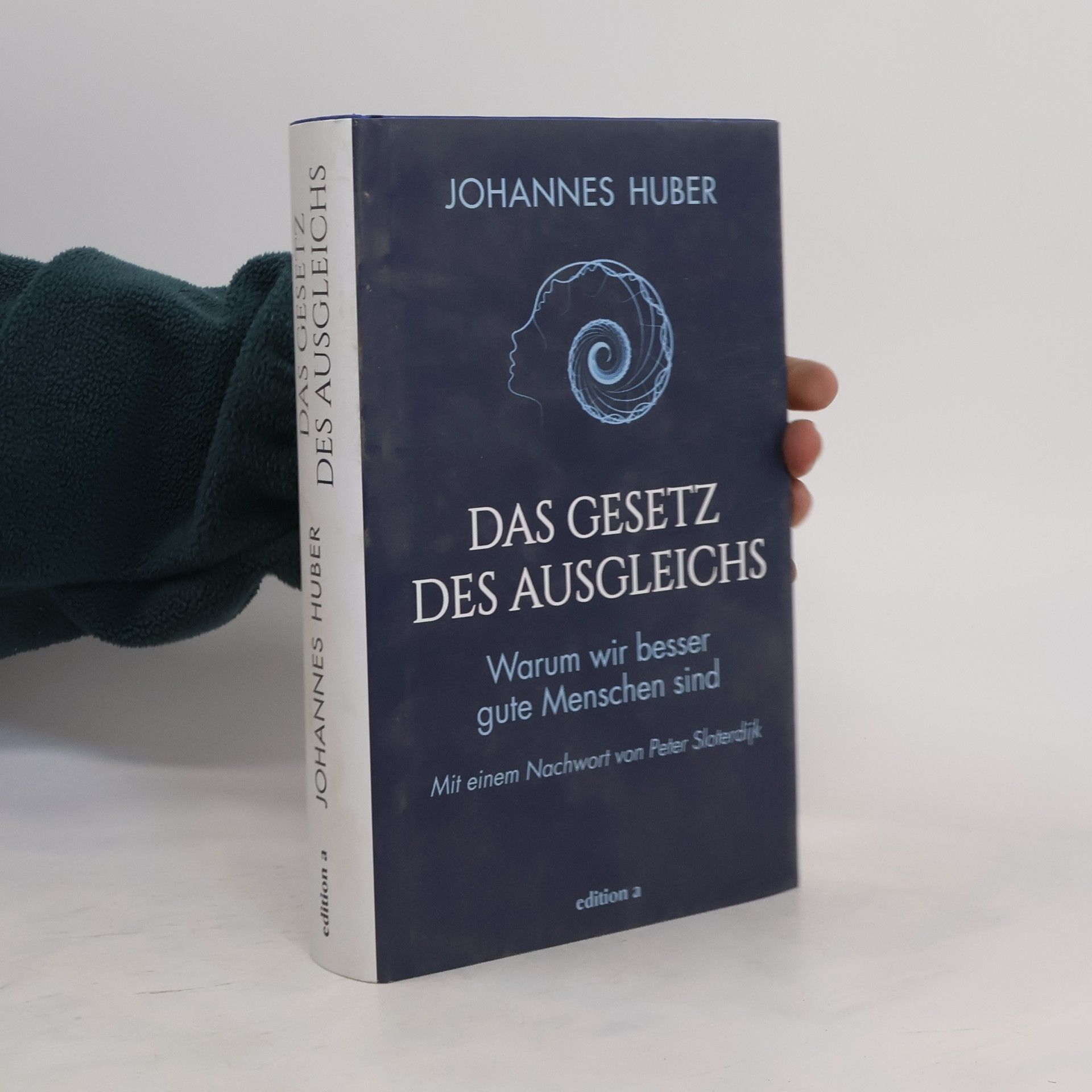 Johannes Huber Das Gesetz des Ausgleichs. Warum wir besser gute Menschen sind