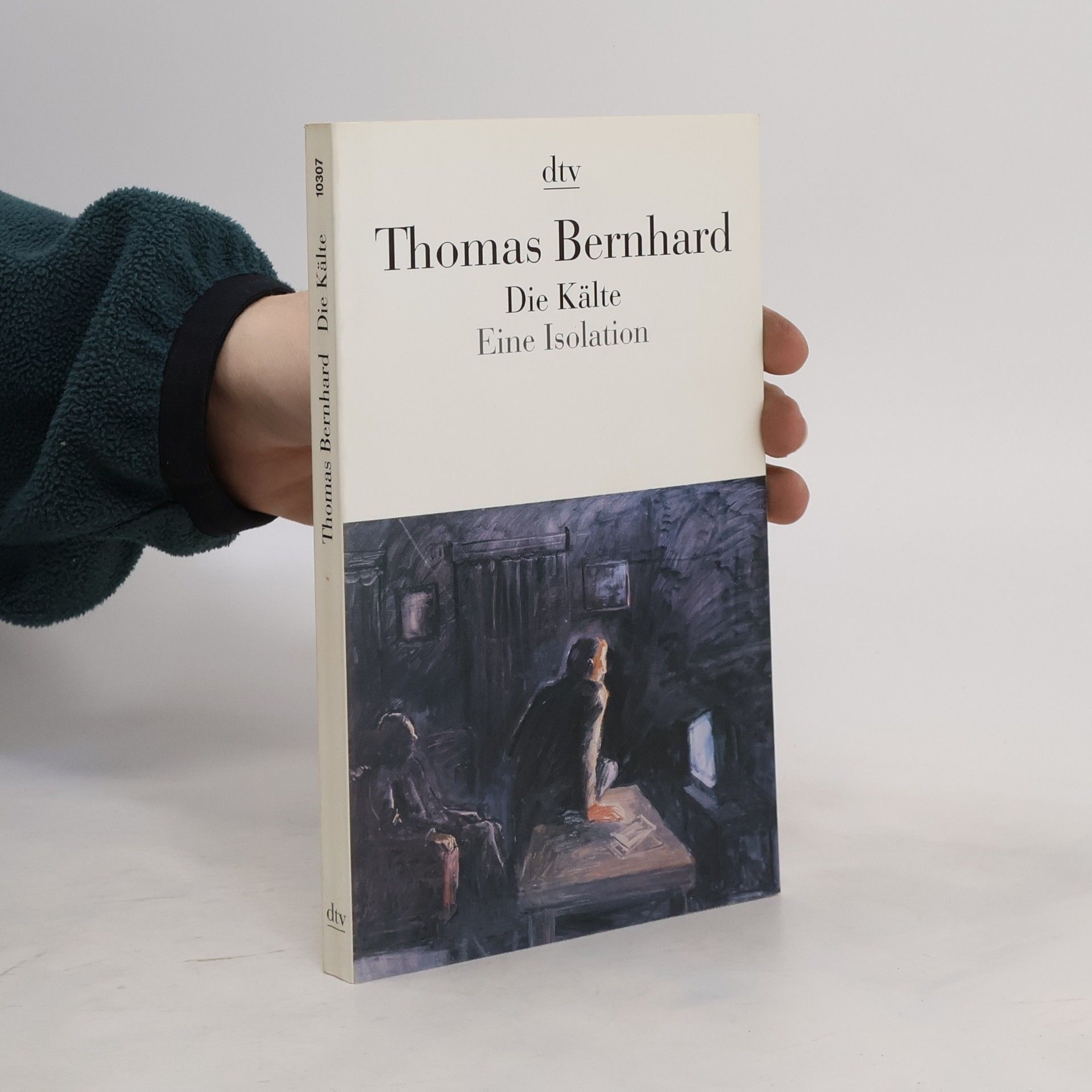 Thomas Bernhard Die Kälte : eine Isolation