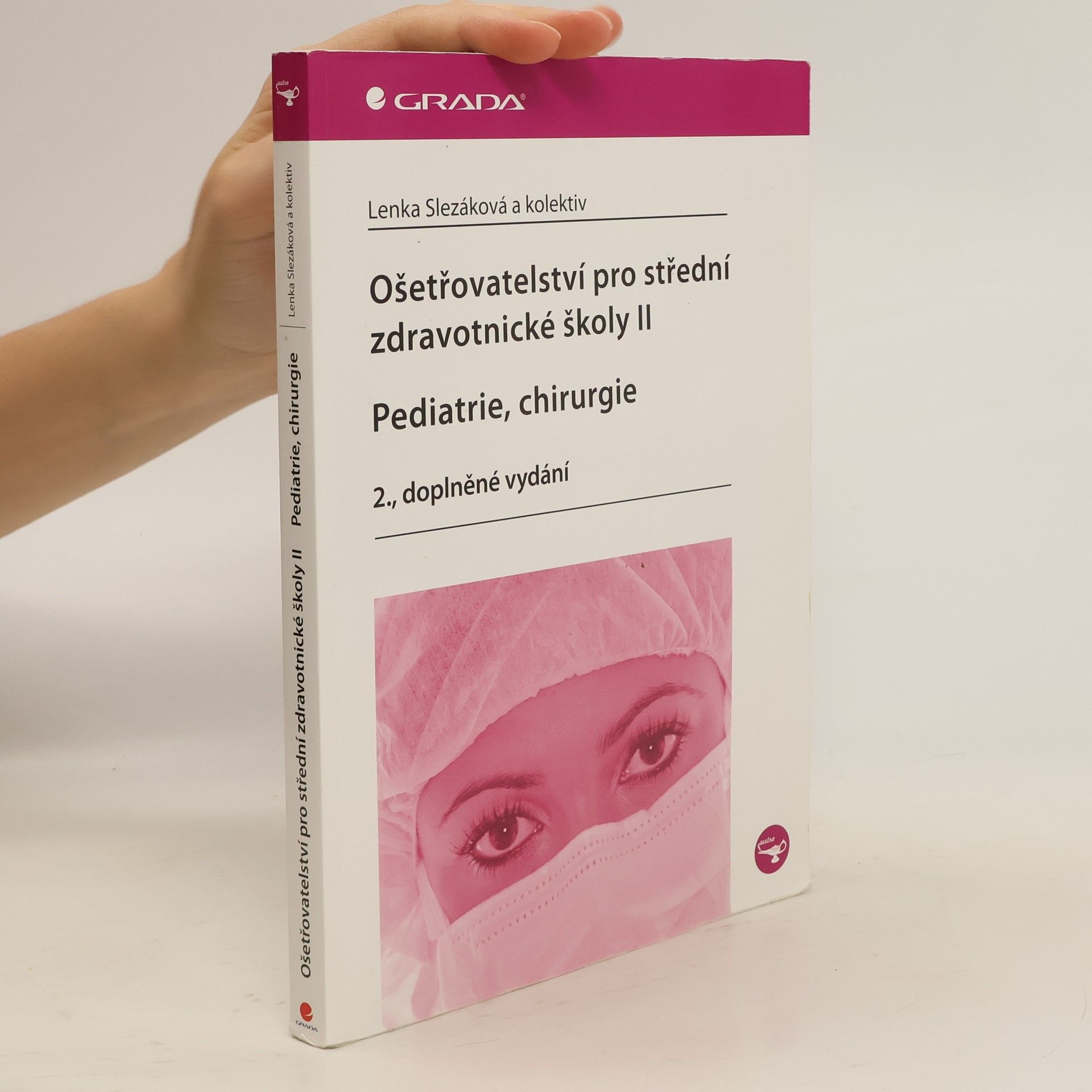 Hana Čoupková Ošetřovatelství pro střední zdravotnické školy. II, Pediatrie, chirurgie