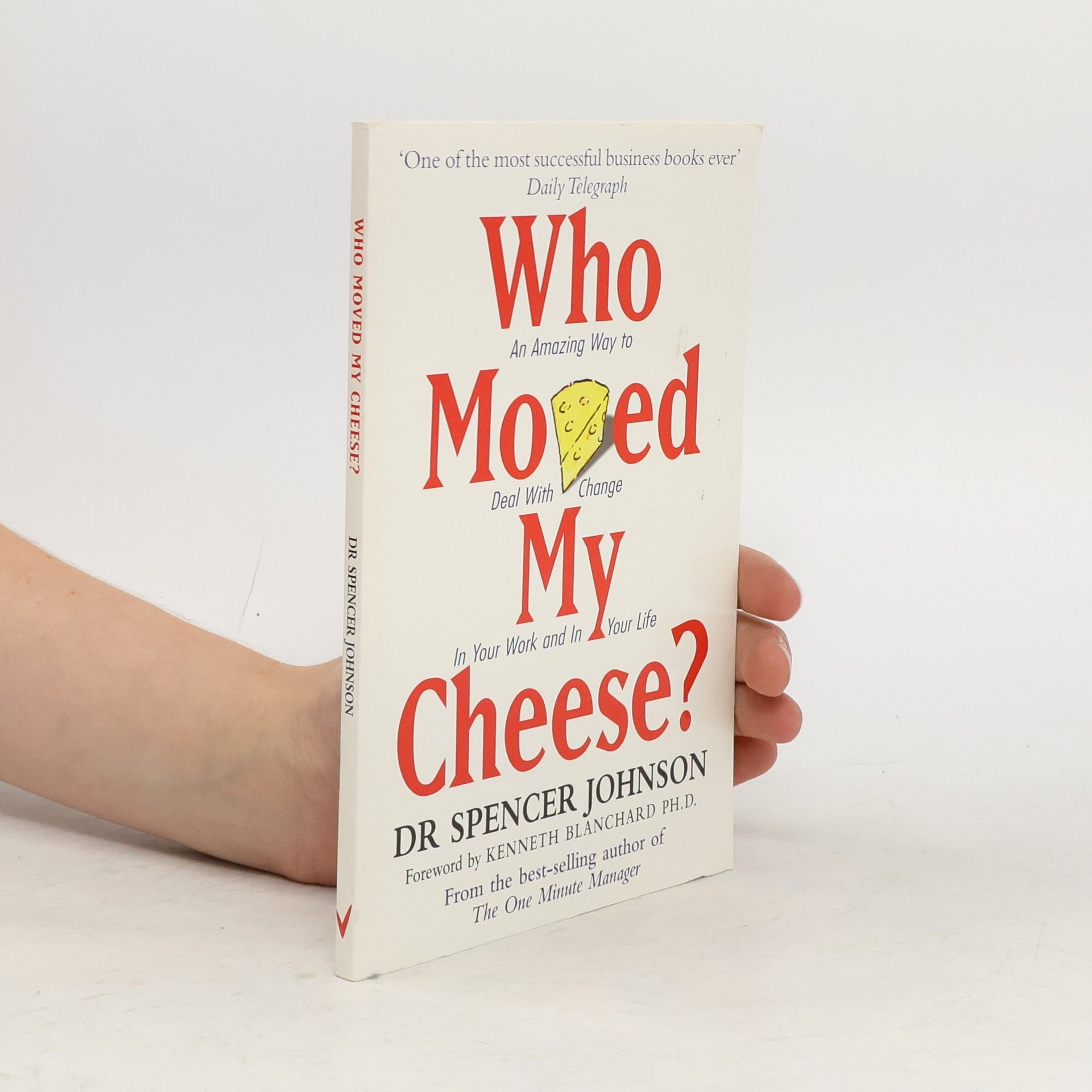 Spencer Johnson Who Moved My Cheese?