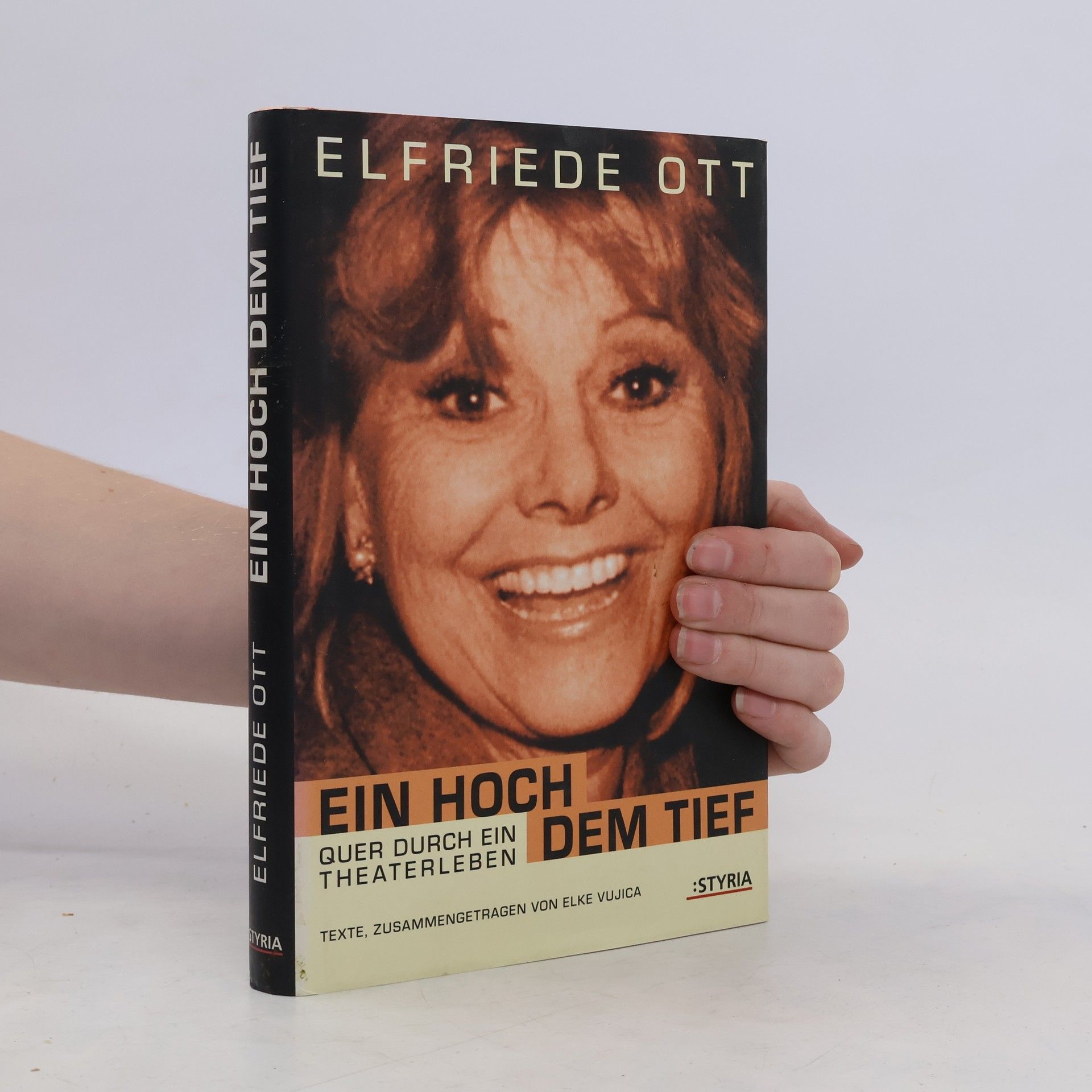 Elfriede Ott Ein Hoch dem Tief : quer durch ein Theaterleben