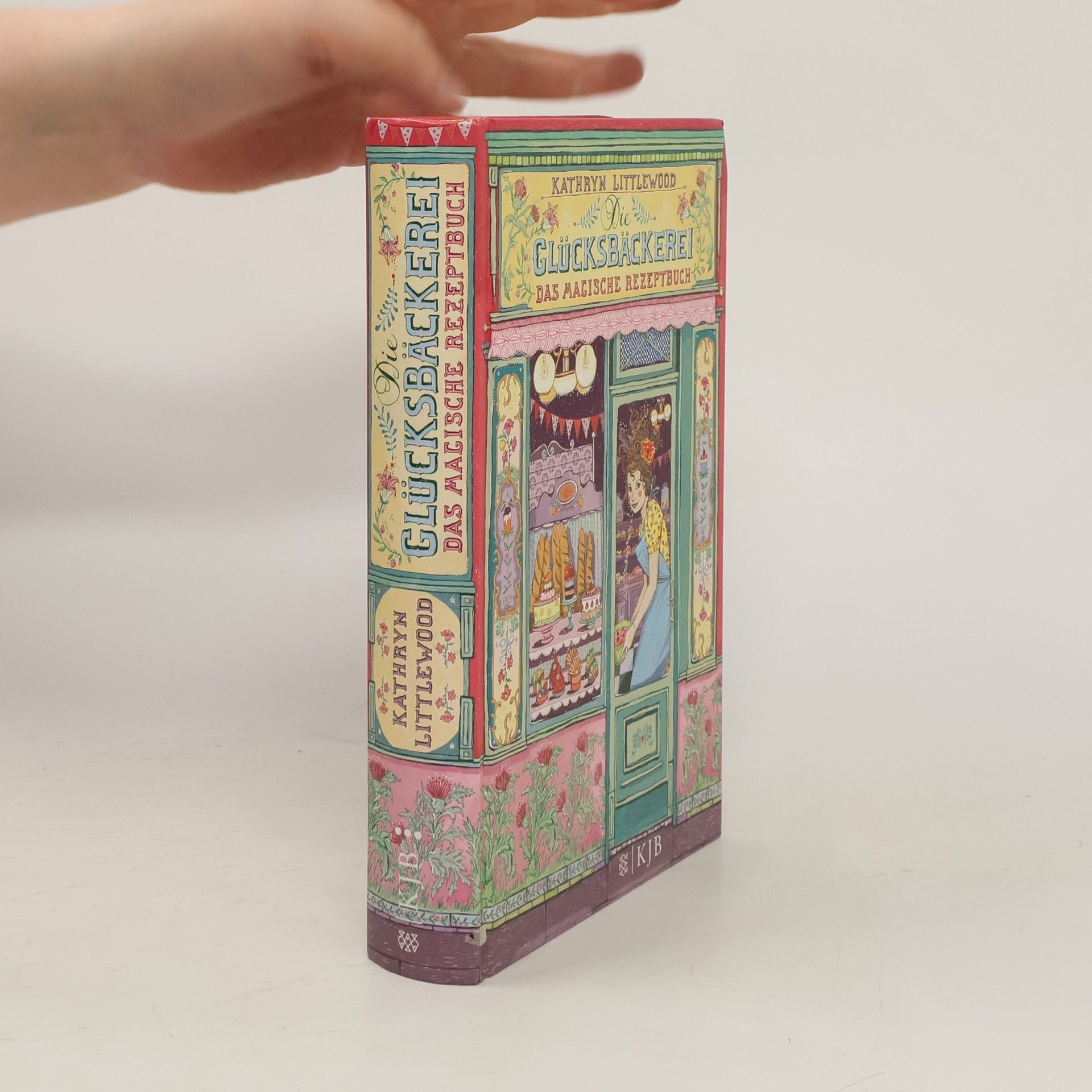 Kathryn Littlewood Die Glücksbäckerei: Das magische Rezeptbuch
