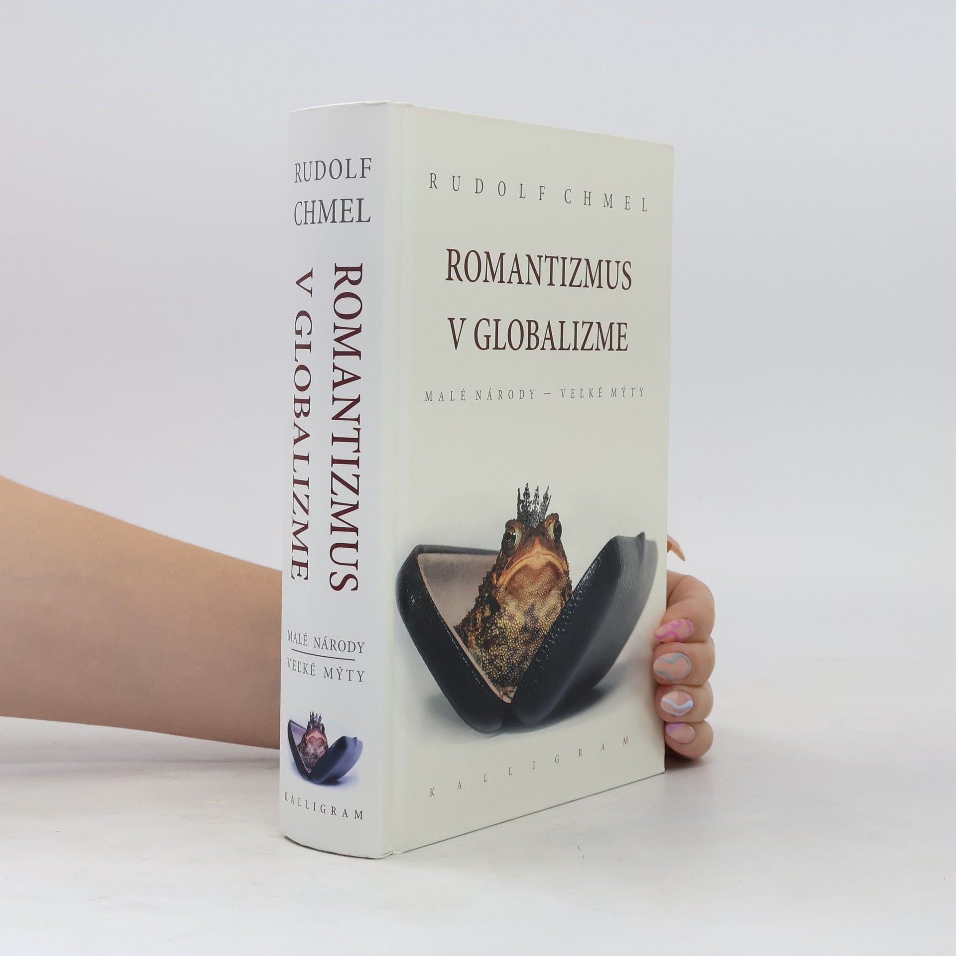 Rudolf Chmel Romantizmus v globalizme. Malé národy - veľké mýty