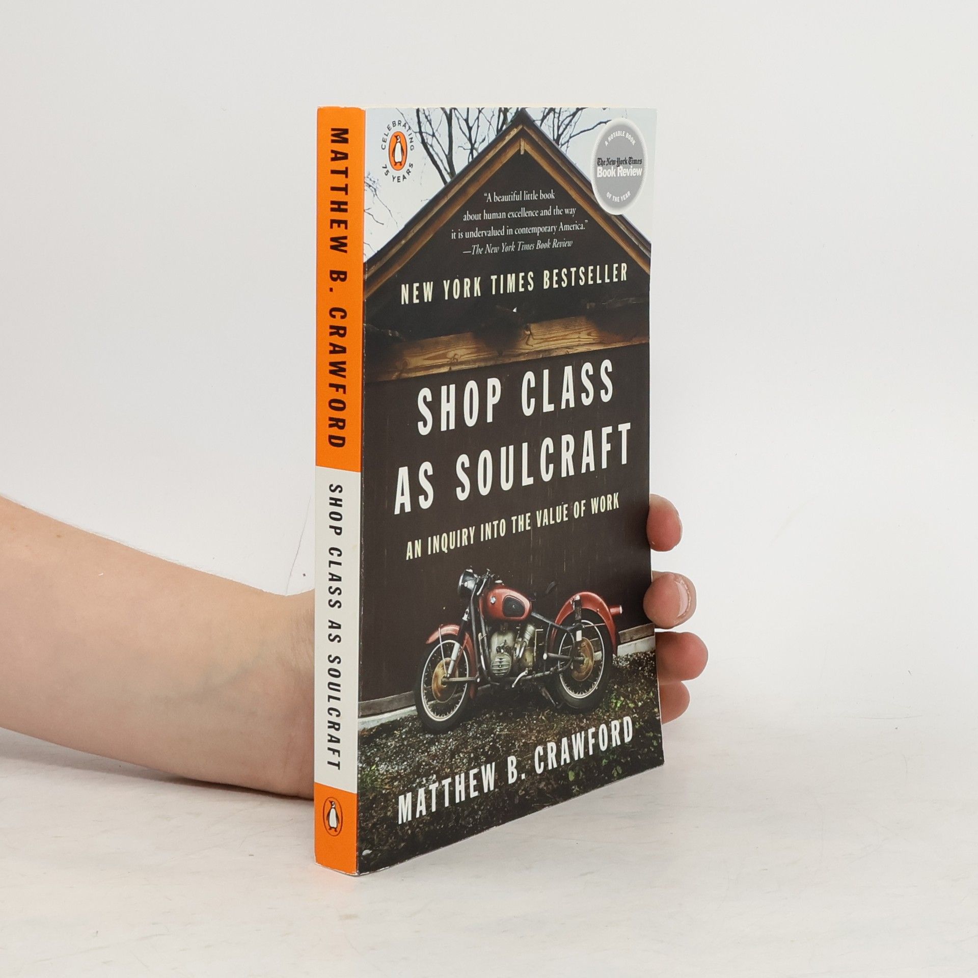 Matthew B. Crawford Shop class as soulcraft : an inquiry into the value of work