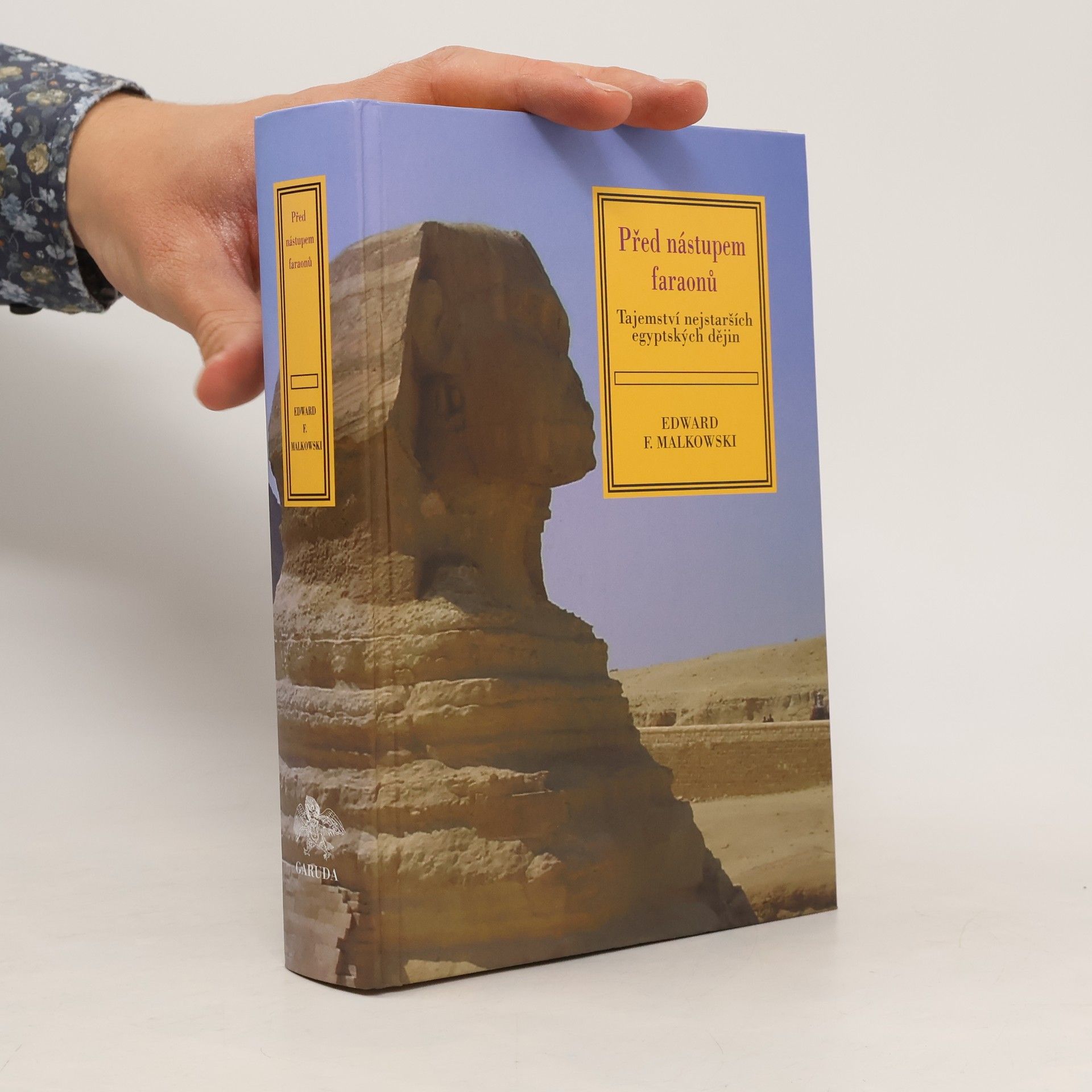 Edward F. Malkowski Před nástupem faraonů. Tajemství nejstarších egyptských dějin