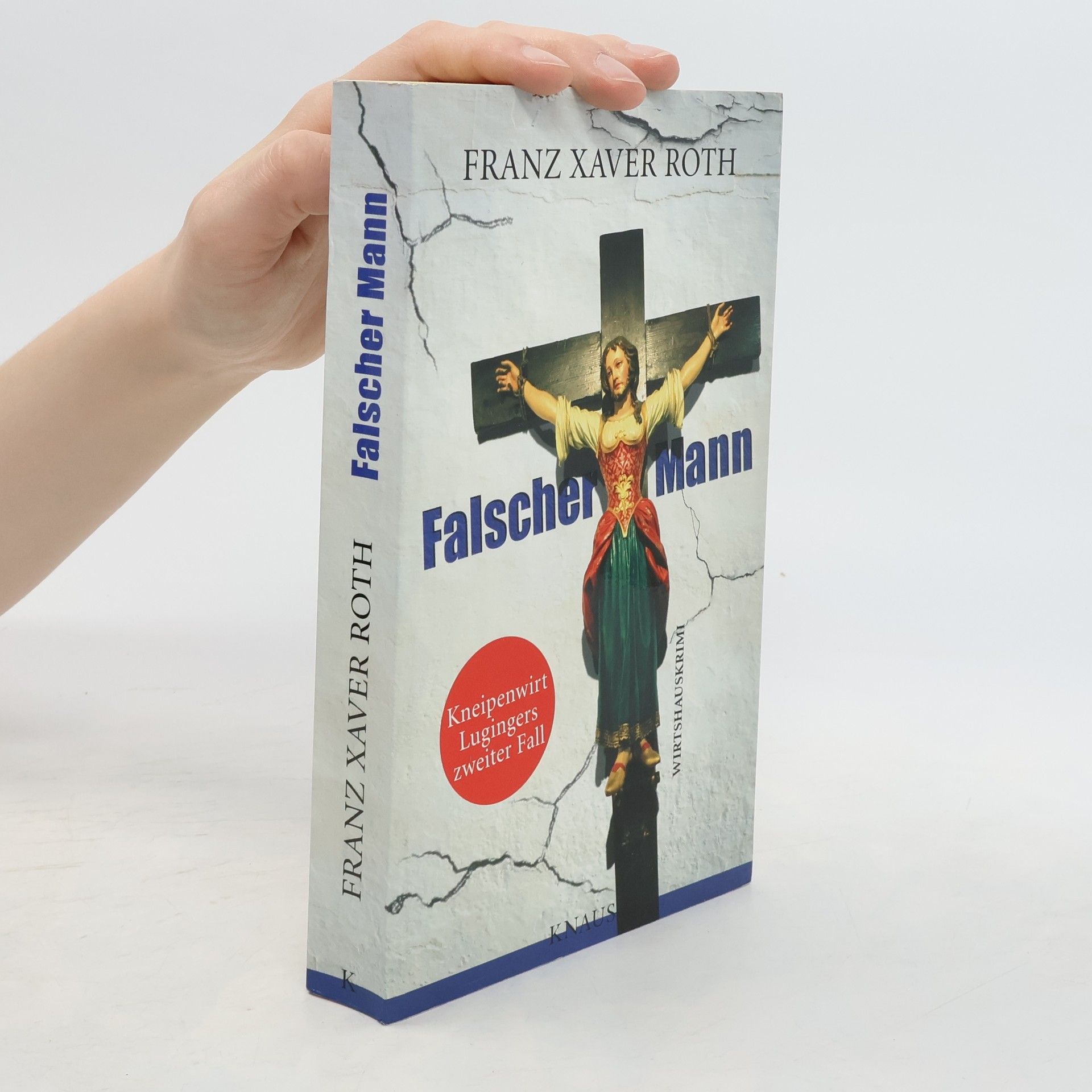 Franz Xaver Roth Falscher Mann. Wirtshauskrimi