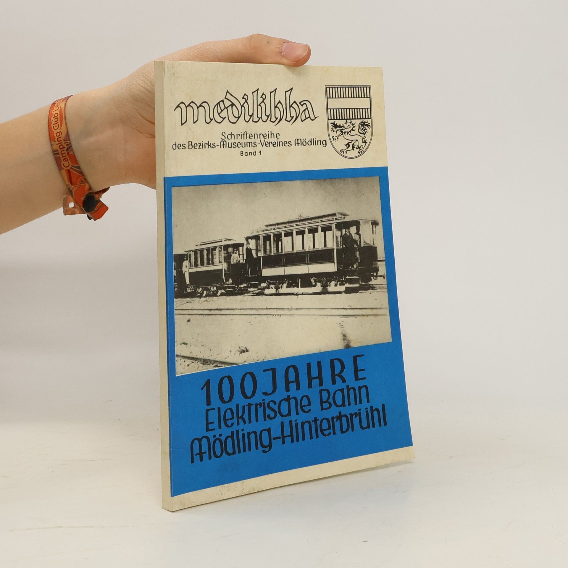 Collectif d'auteurs 100 Jahre elektrische Bahn Mödling - Hinterbrühl