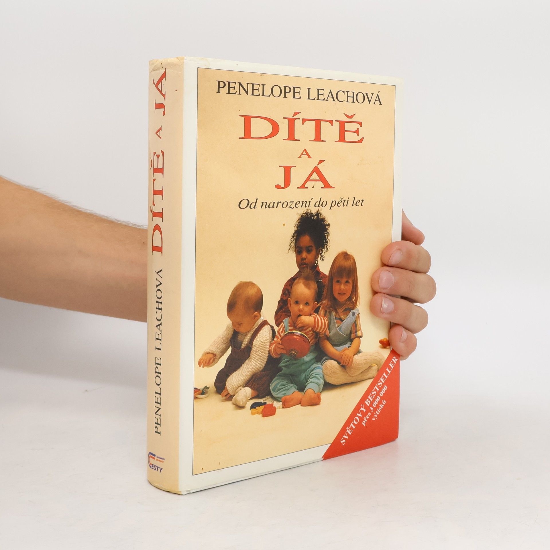 Penelope Leach Dítě a já. Od narození do pěti let