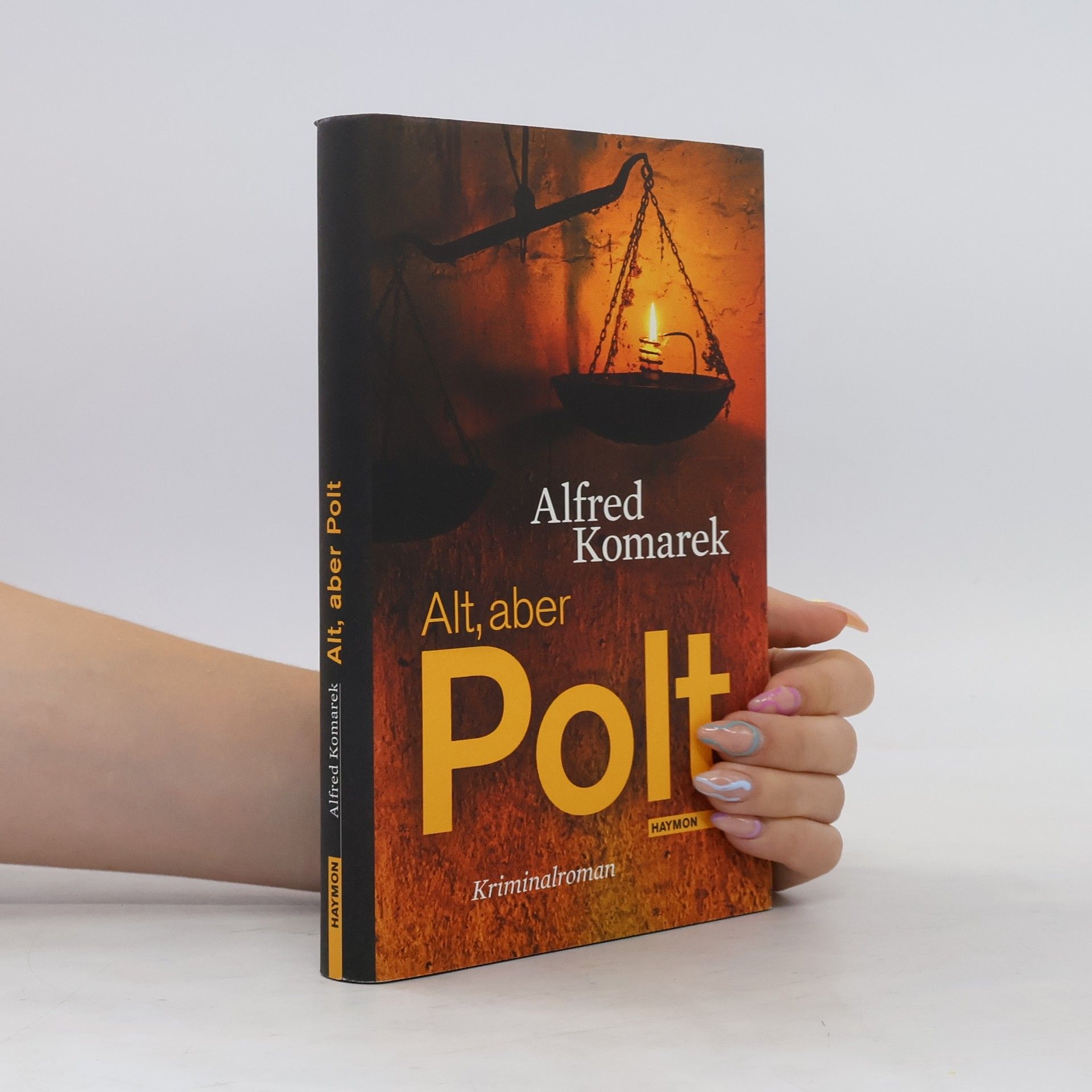 Alfred Komarek Alt, aber Polt : Kriminalroman