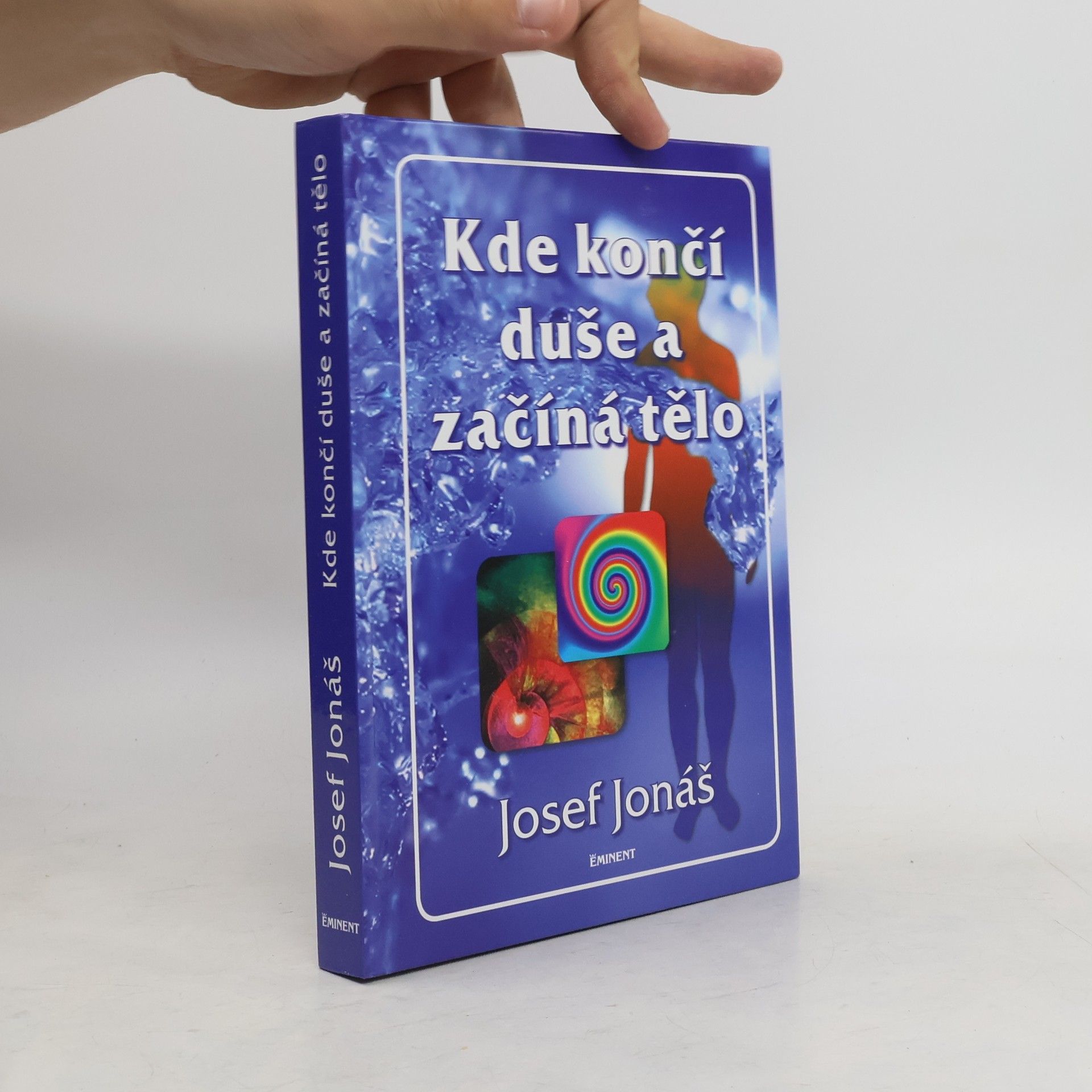 Josef Jonáš Kde končí duše a začíná tělo