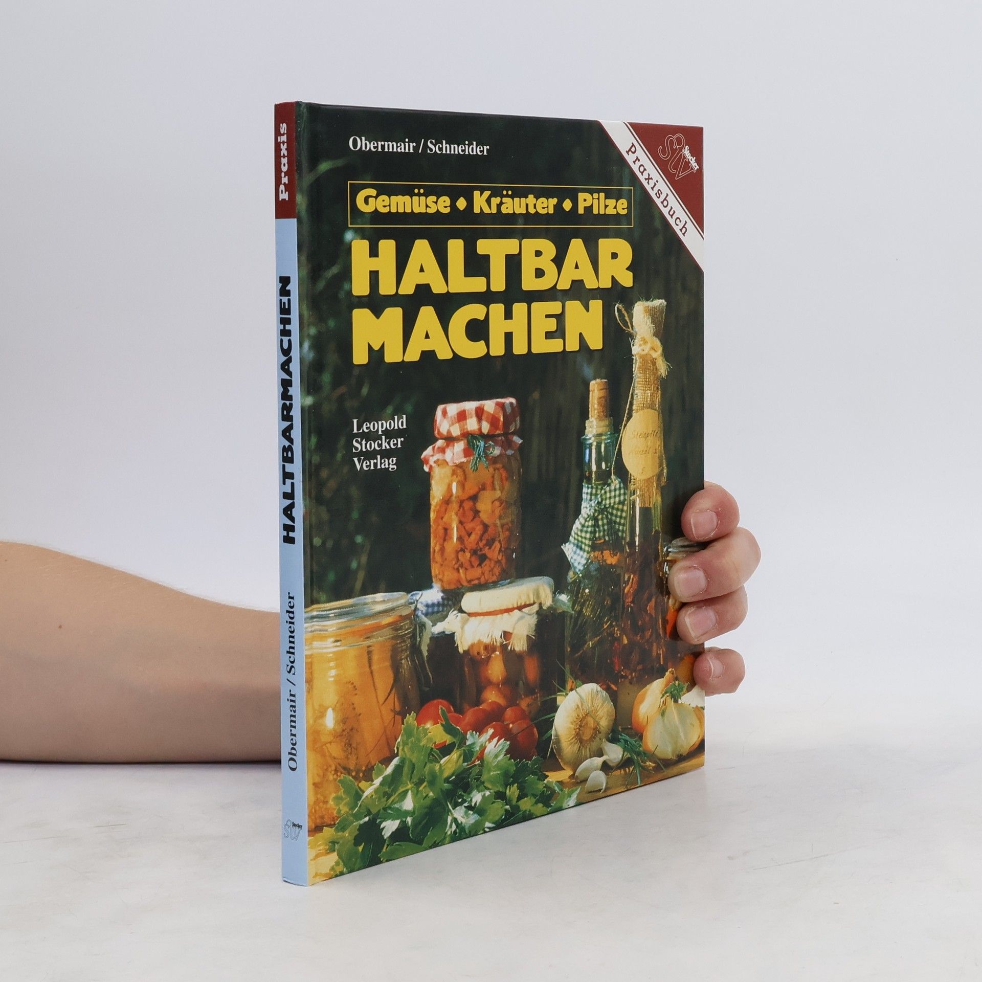 Marianne Obermair Haltbarmachen. Gemüse, Kräuter, Pilze