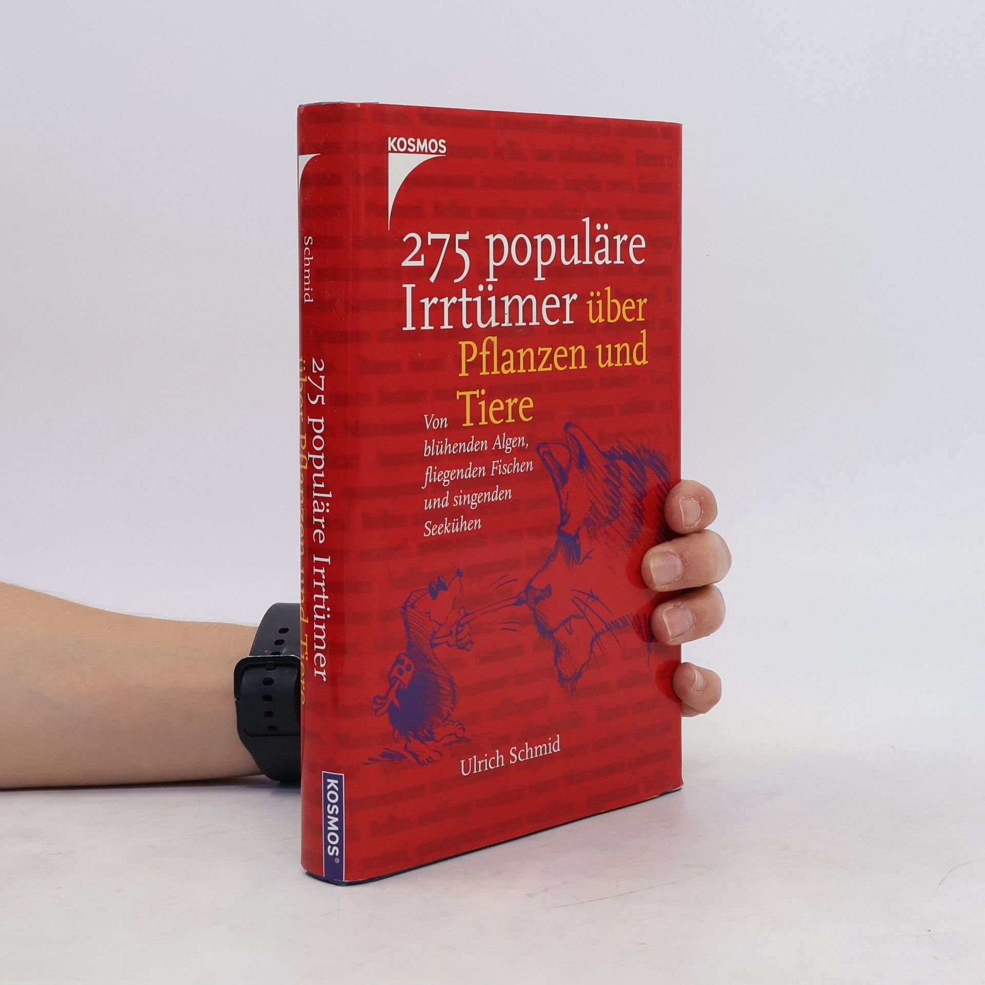 Ulrich Schmid 275 populäre Irrtümer über Pflanzen und Tiere