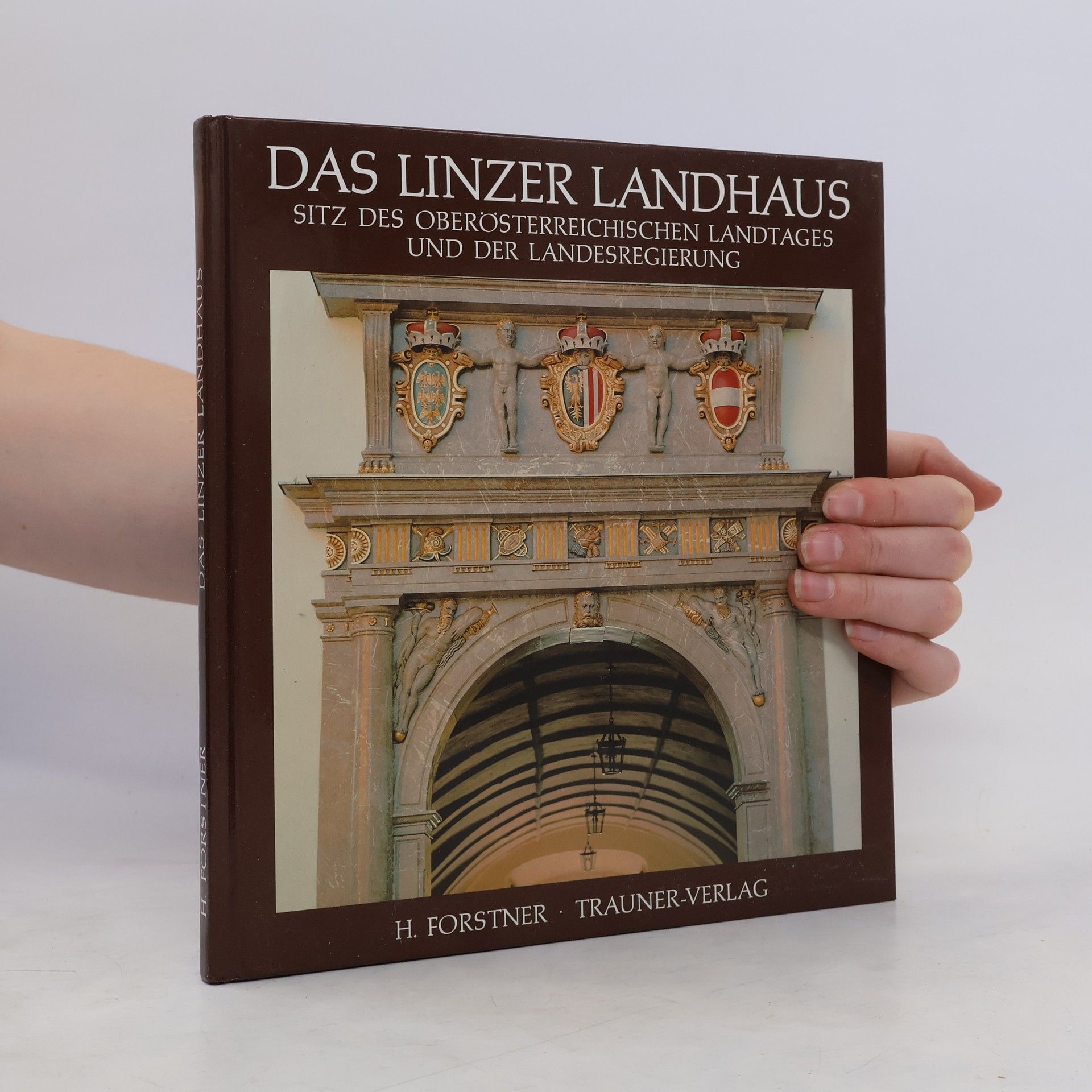 Heribert Forstner Das Linzer Landhaus