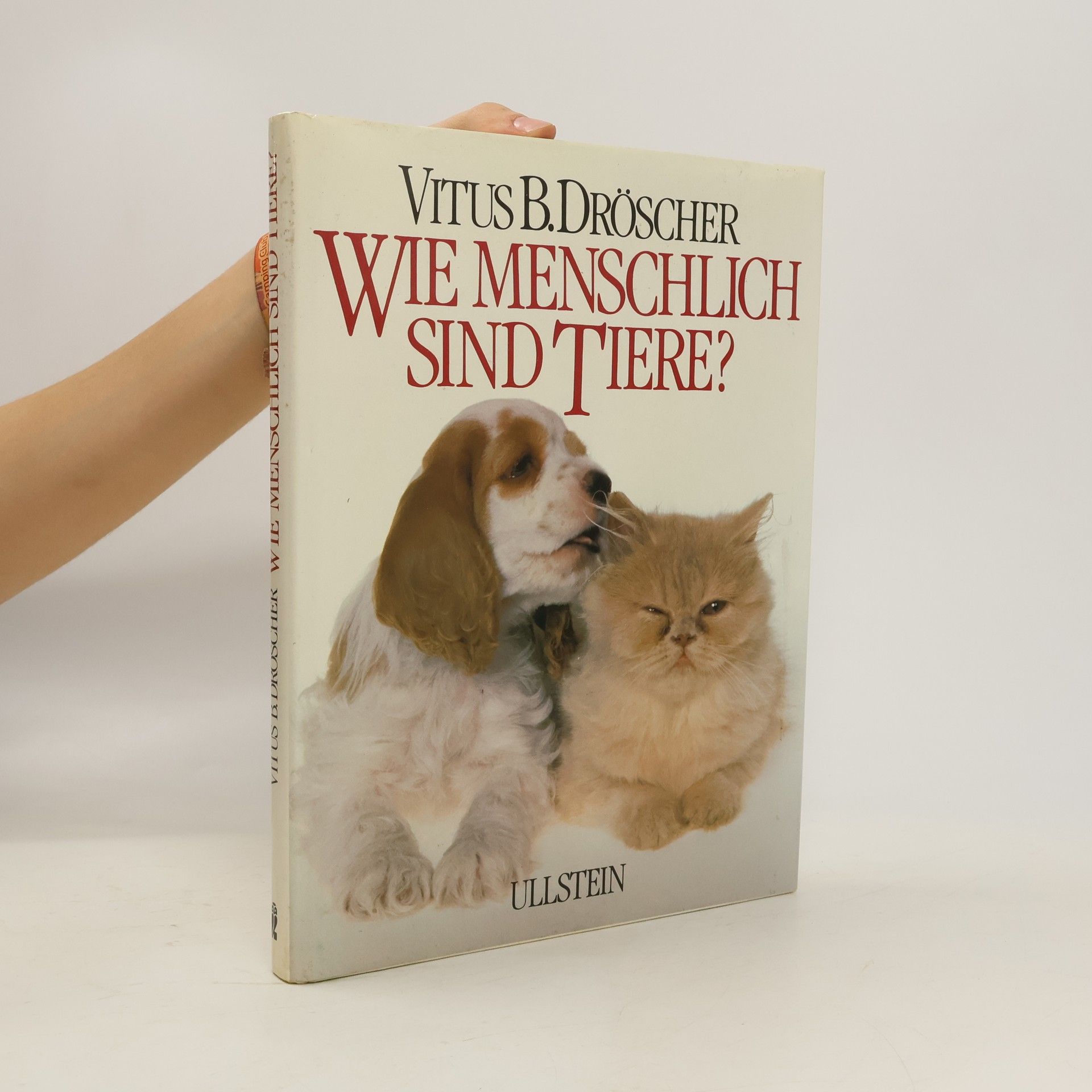 Vitus B. Dröscher Wie menschlich sind Tiere?